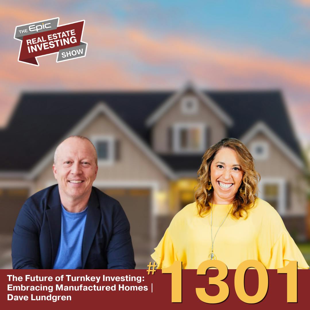 The Future of Turnkey Investing: Embracing Manufactured Homes | Dave Lundgren | 1301