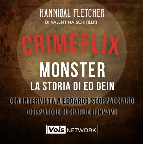 CRIMEFLIX #1 "Monster - La storia di Ed Gein" (RECENSIONE)