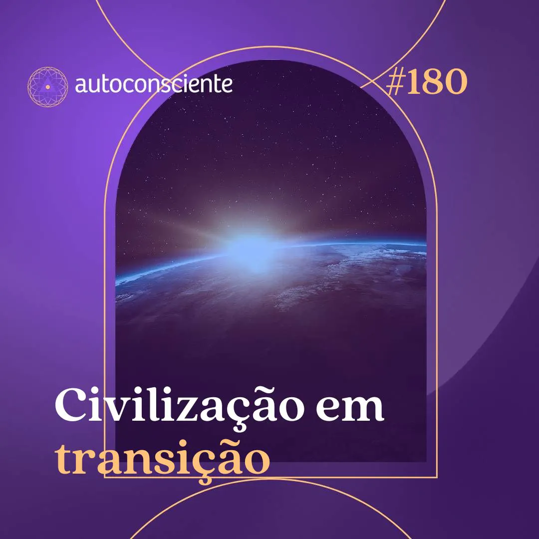 180. Civilização em transição 180. Civilização em transição