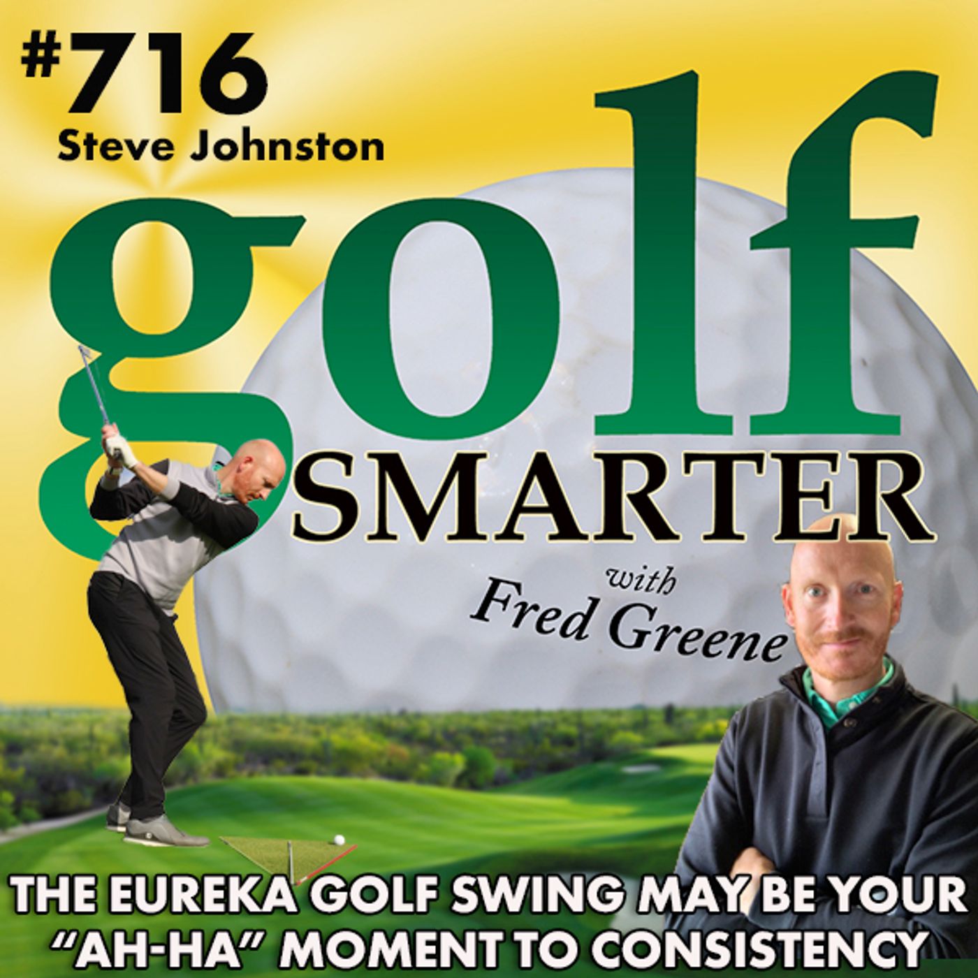 The Eureka Golf Swing May Be Your “Ah-Ha” Moment to Consistency featuring Steve Johnston, PGA episode artwork