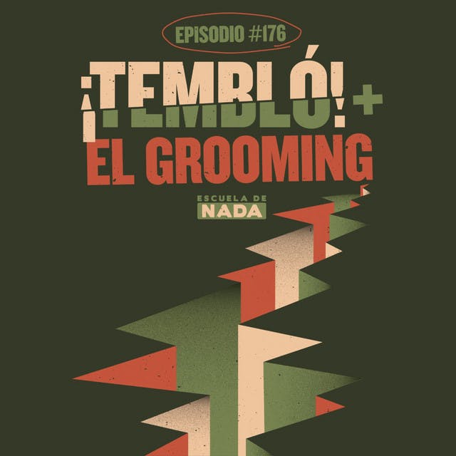 EP #176 - ¡Nos despertó el sismo! Y el “Grooming