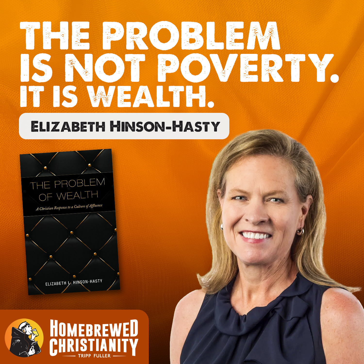 The Problem Is Not Poverty. It Is Wealth. w/ Elizabeth Hinson-Hasty