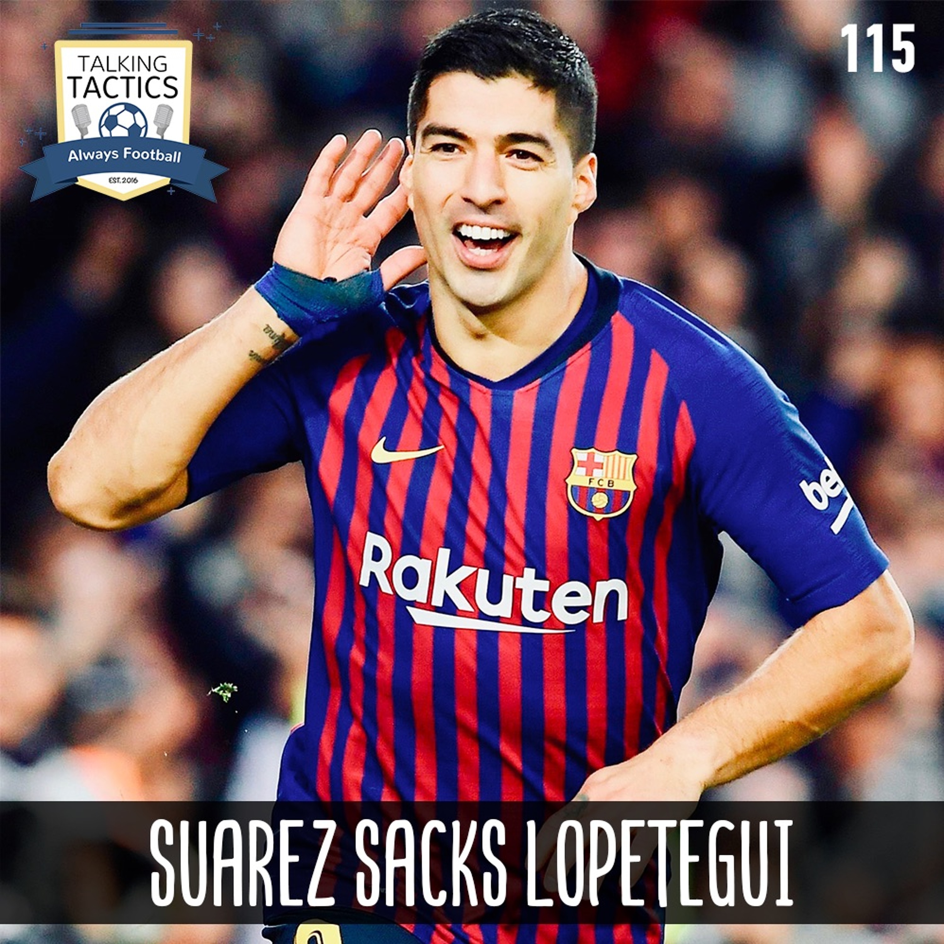 115 | Suárez Sacks Lopetegui episode artwork