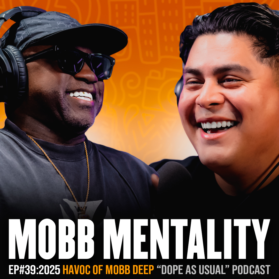 Mobb Mentality w/ Havoc of Mobb Deep!
