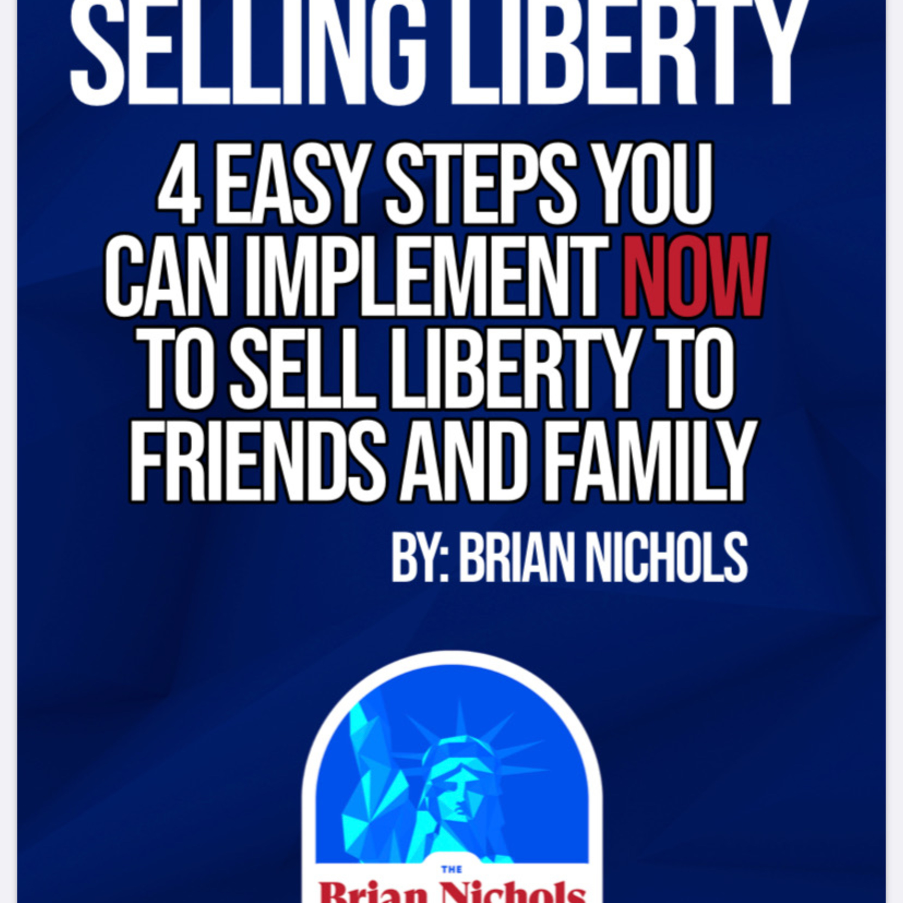 242: 4 Easy Steps You Can Take Now To Sell Liberty to Friends and Family