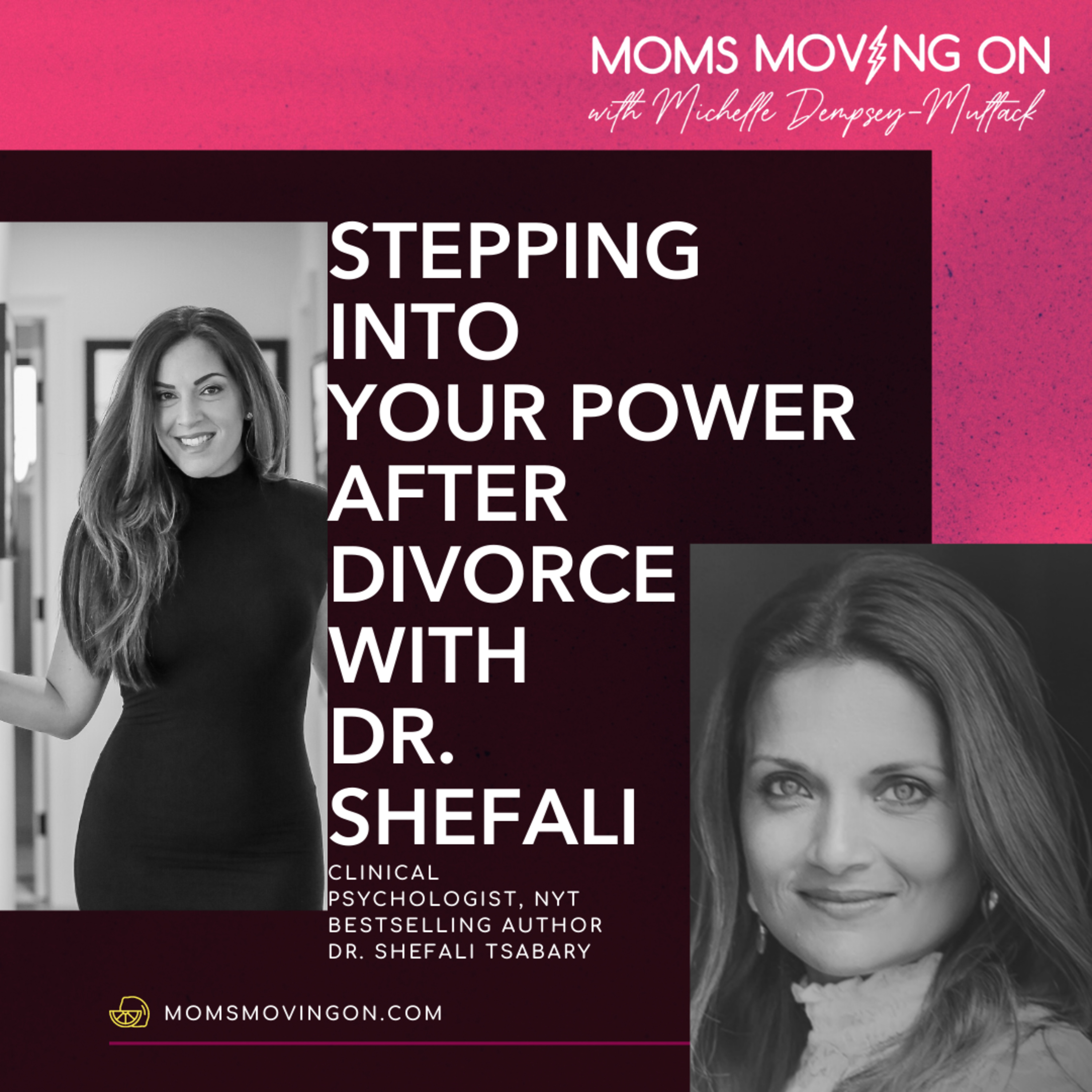 Stepping Into Your Power After Divorce, with Oprah-Endorsed Clinical Psychologist and NYT'S Bestselling Author Dr. Shefali Tsabary episode artwork