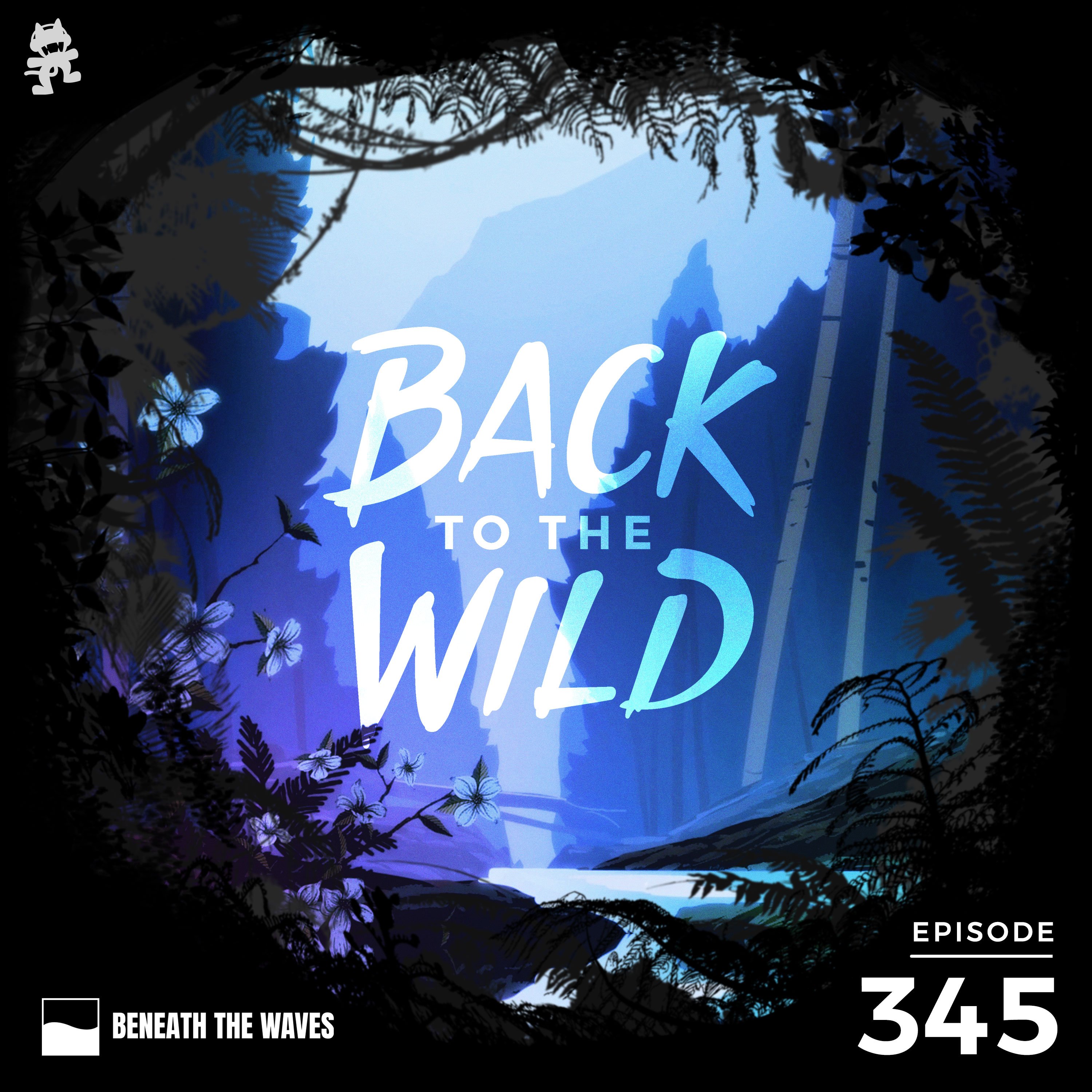 345 - Monstercat: Back to the Wild (Earth Day Special)