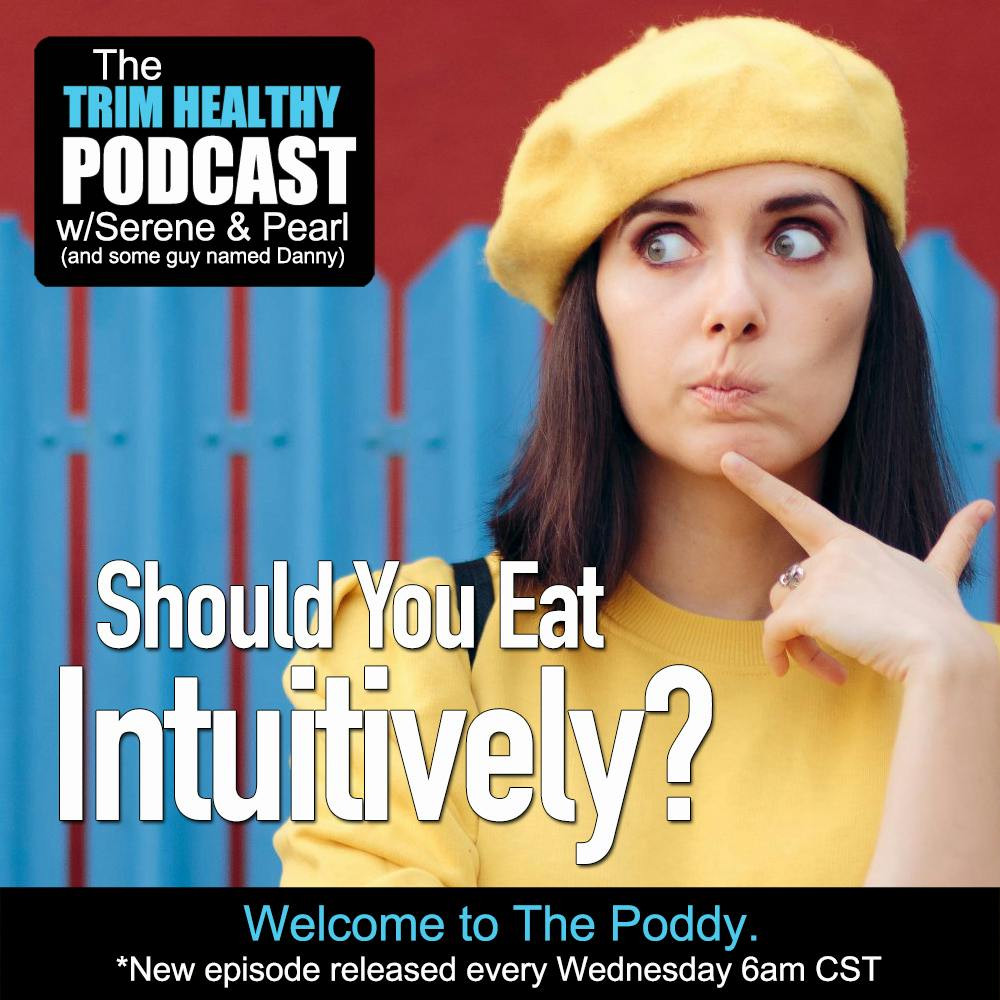 Ep. 299: Should You Eat Intuitively?