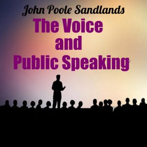 The Voice and Public Speaking by John Poole Sandlands ~ Full Audiobook