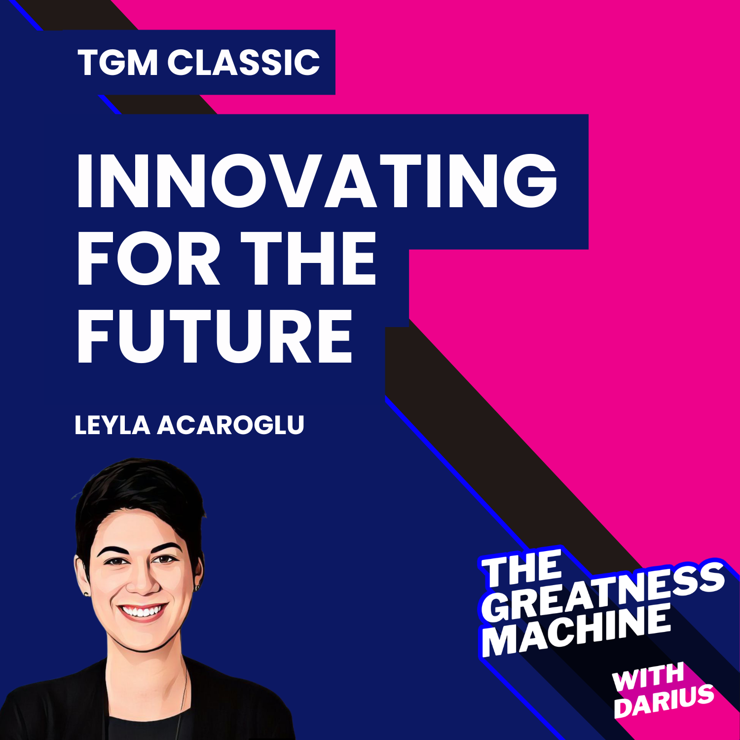 TGM Classic | Leyla Acaroglu | Innovating for the Future: Sustainability, Profit, and Business Transformation episode artwork