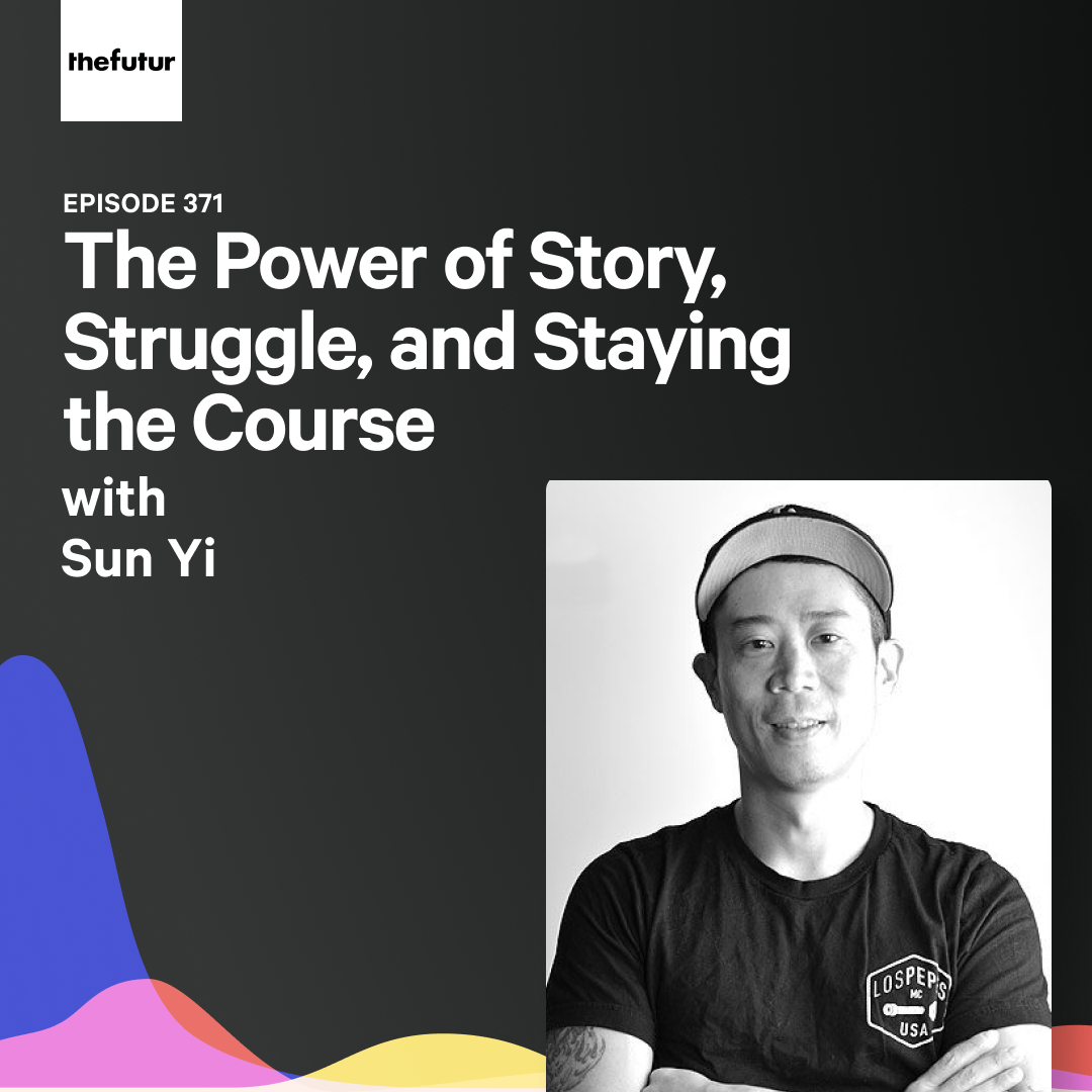 The Power of Story, Struggle, and Staying the Course w/ Sun Yi | Ep 371