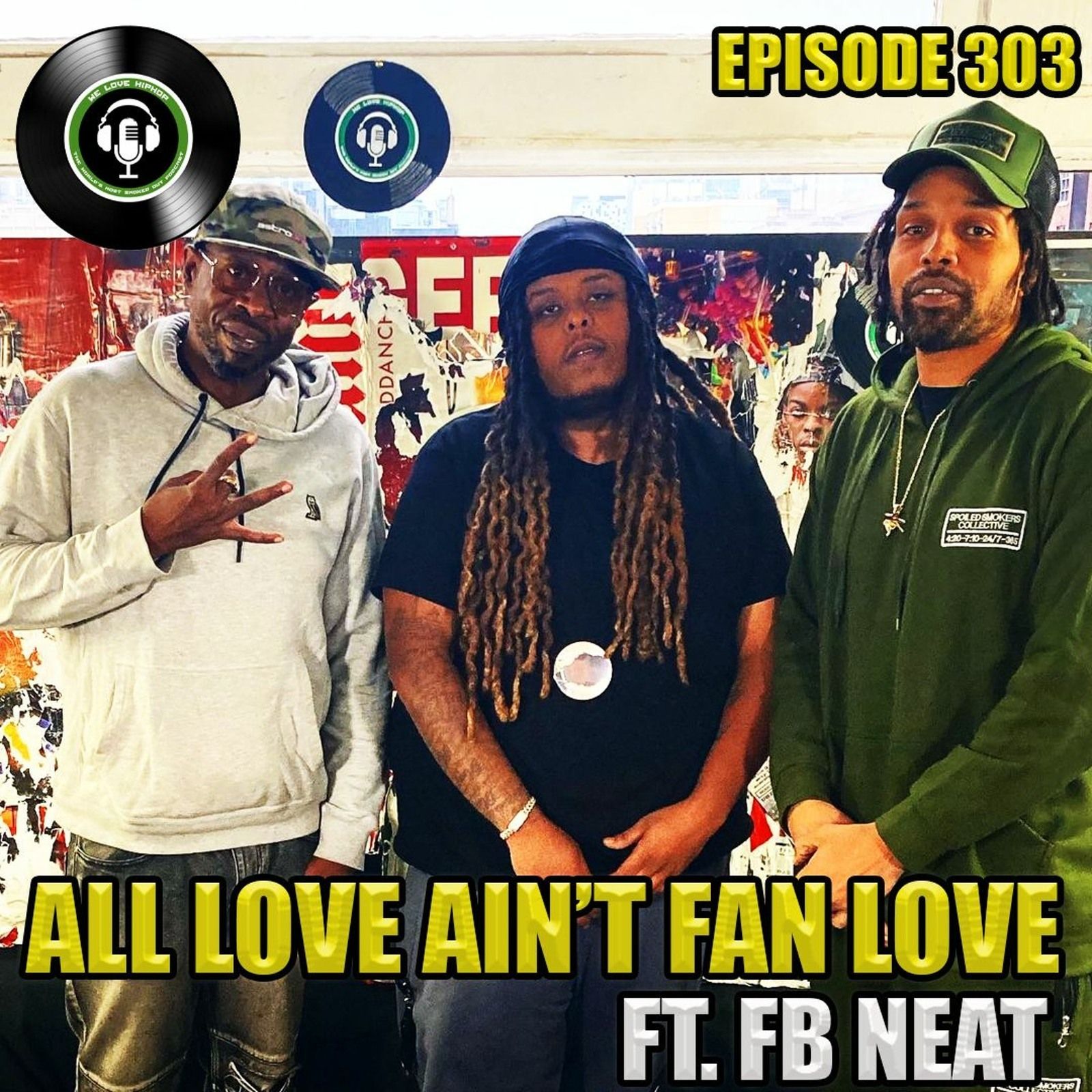 Episode 303 | All Love Ain't Fan Love Ft FB Neat | We Love Hip Hop Podcast episode artwork