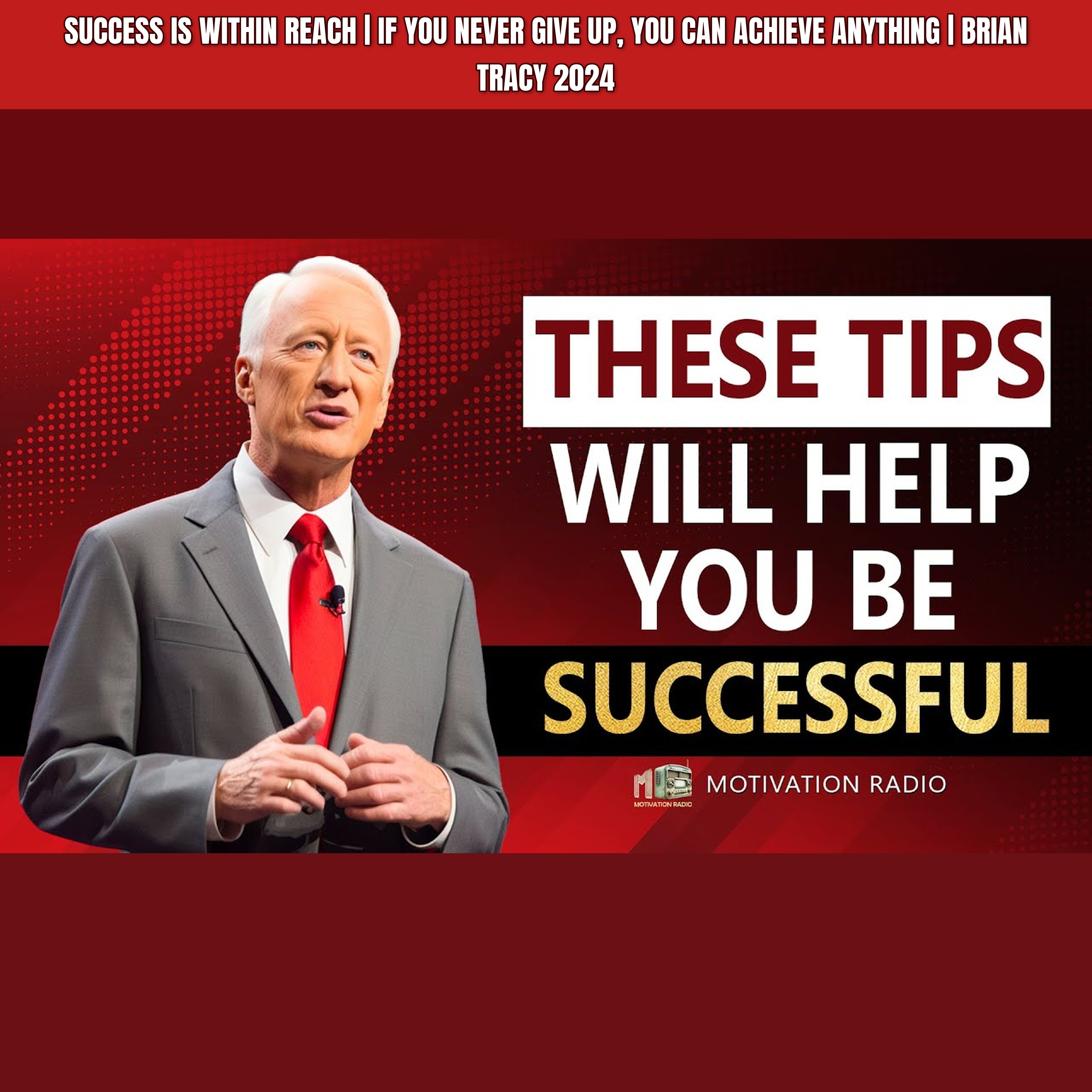 SUCCESS IS WITHIN REACH | If You Never Give Up, You Can Achieve Anything | Brian Tracy 2024 episode artwork