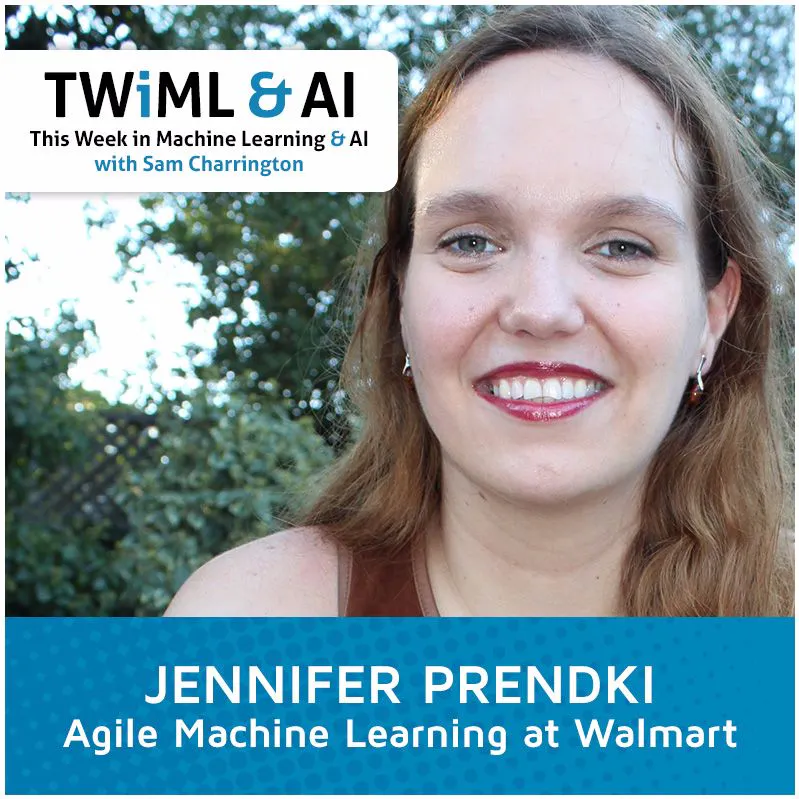 Agile Machine Learning with Jennifer Prendki - TWiML Talk #46 Episode cover
