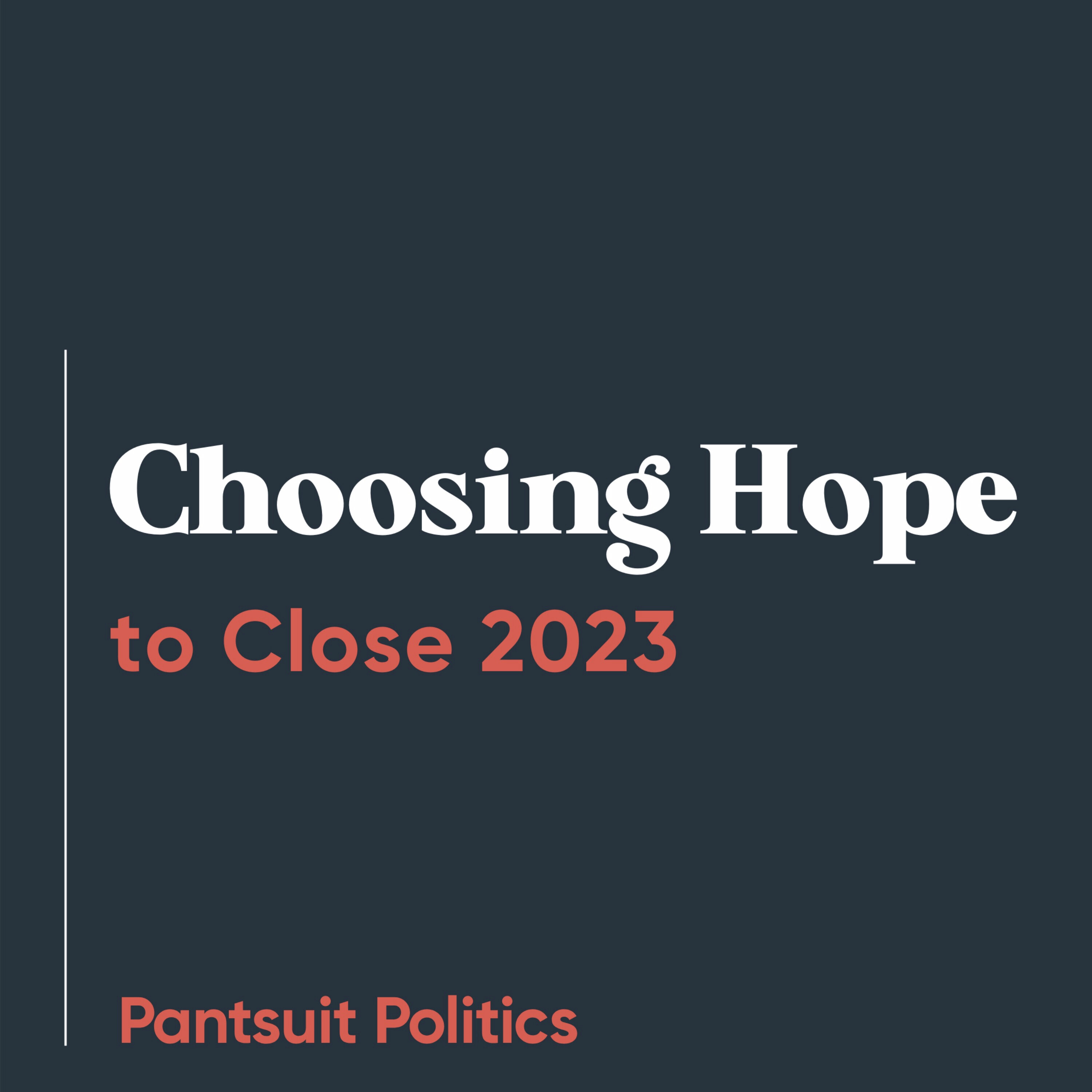 Choosing Hope to Close 2023