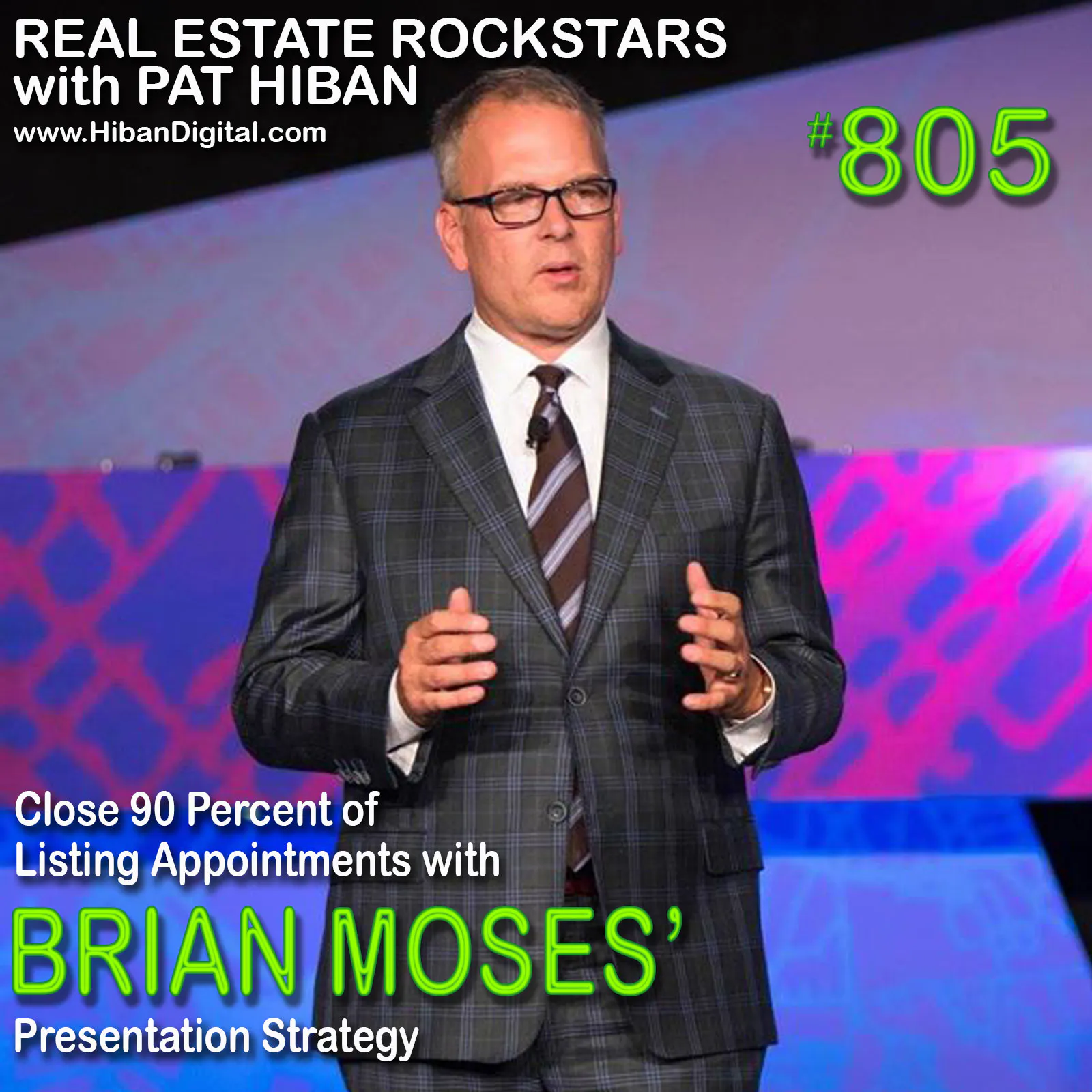805: Close 90 Percent of Listing Appointments with Brian Moses’ Presentation Strategy