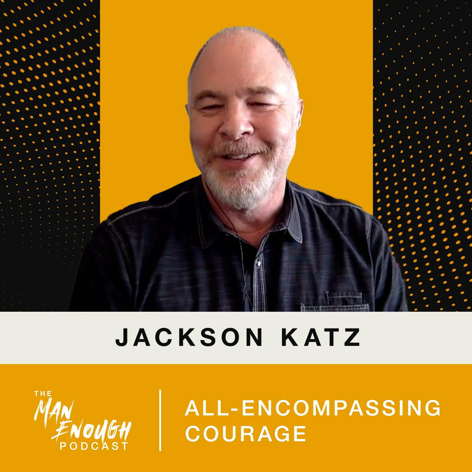 Jackson Katz: All-Encompassing Courage