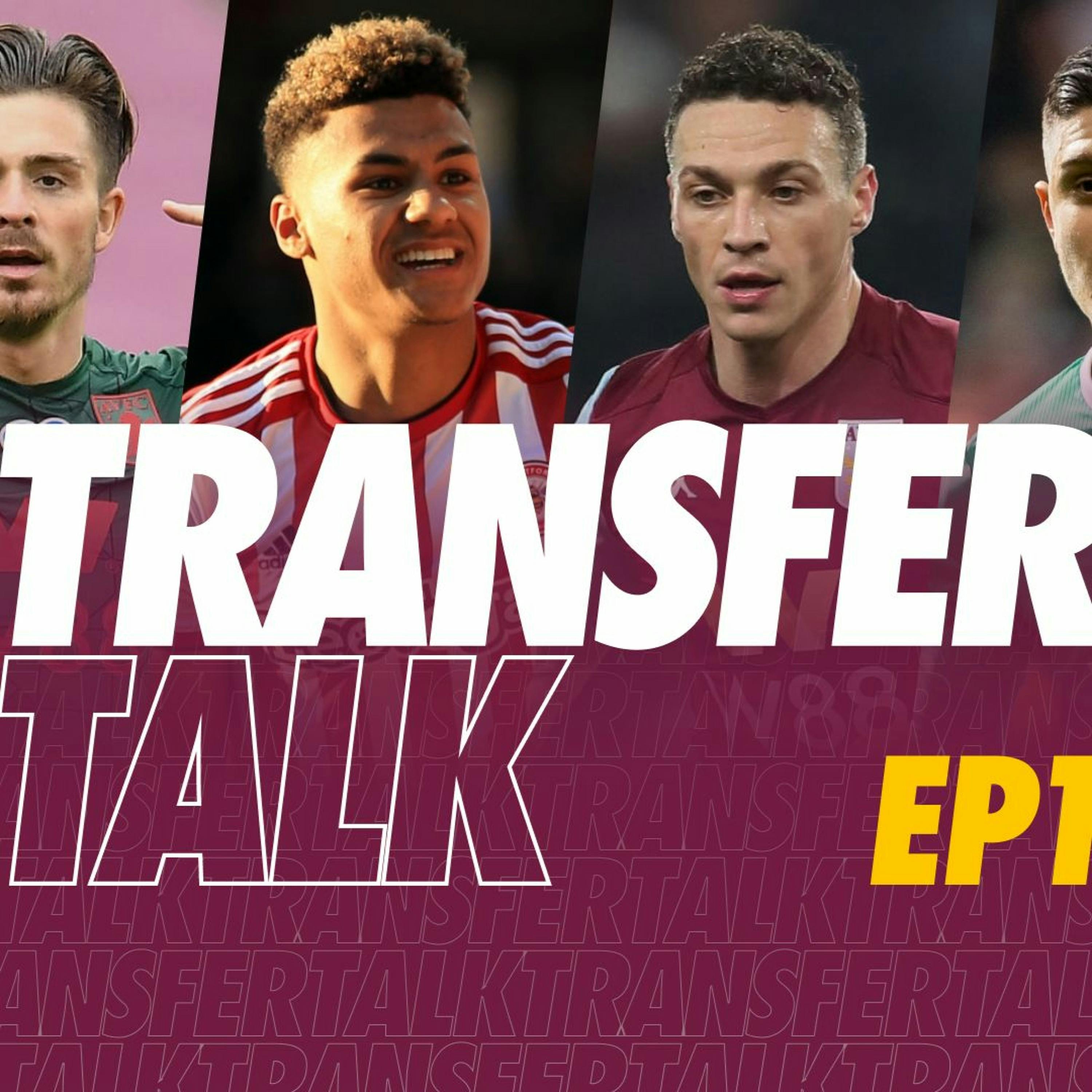Grealish, Watkins, Benrahma - Aston Villa Transfer Update