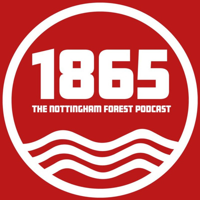 1865: The Nottingham Forest Podcast