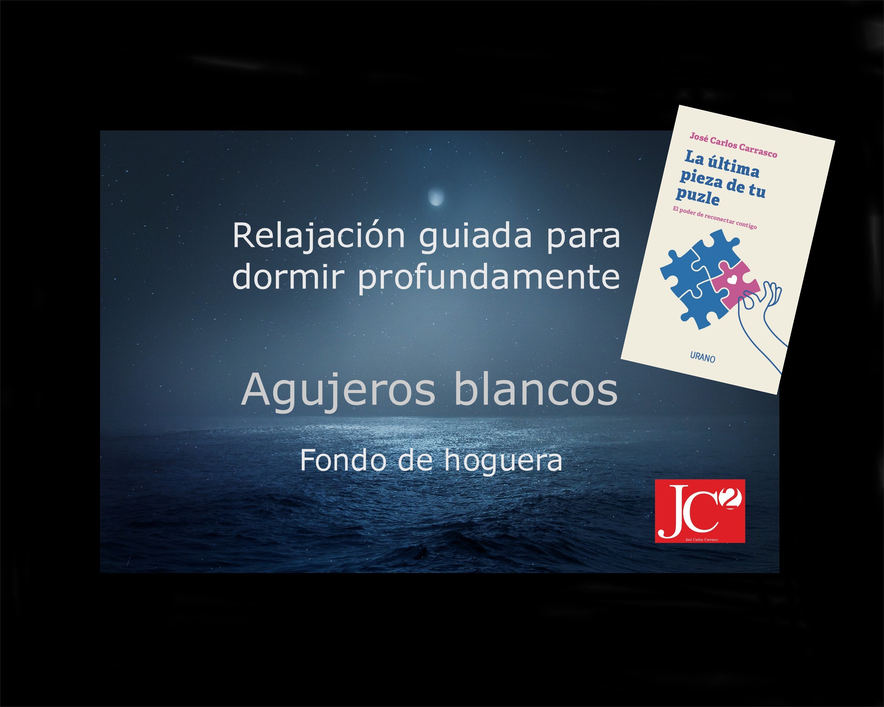 AGUJEROS BLANCOS | Relajación guiada para conciliar el sueño profundo. (V.1 Fondo de hoguera) episode artwork