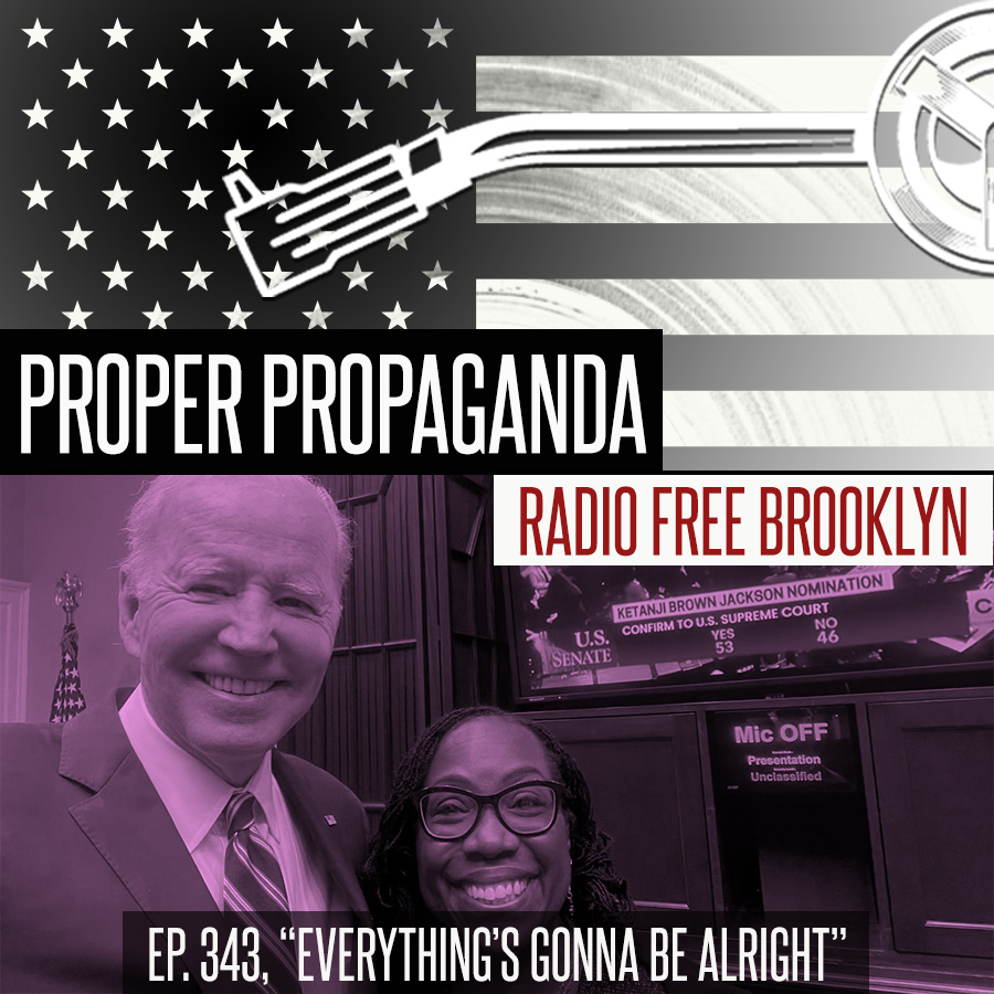 Proper Propaganda Ep. 343, "Everything's Gonna Be Alright" episode artwork