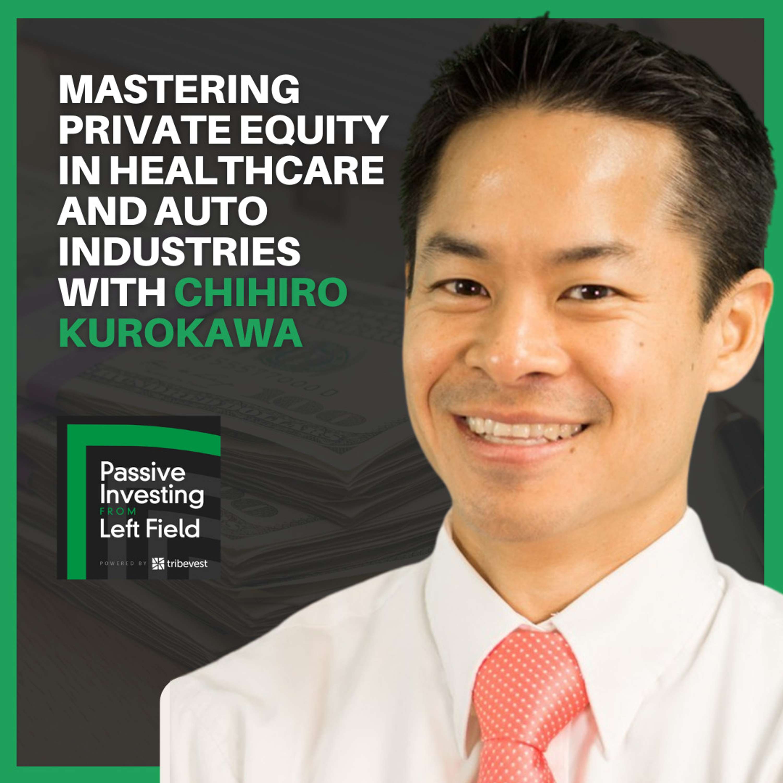 152: Mastering Private Equity in Healthcare and Auto Industries with Chihiro Kurokawa