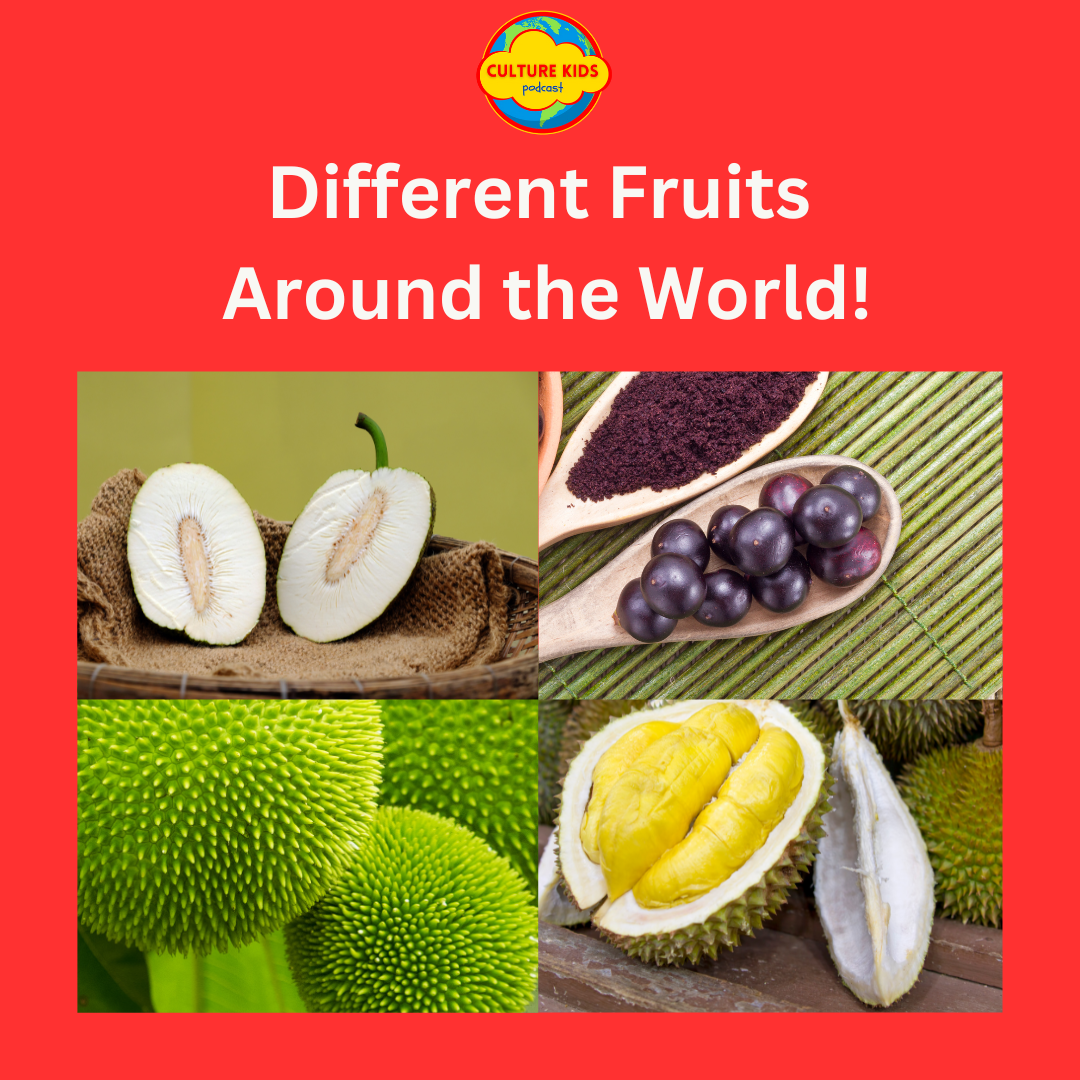 Different Fruits Around the World!