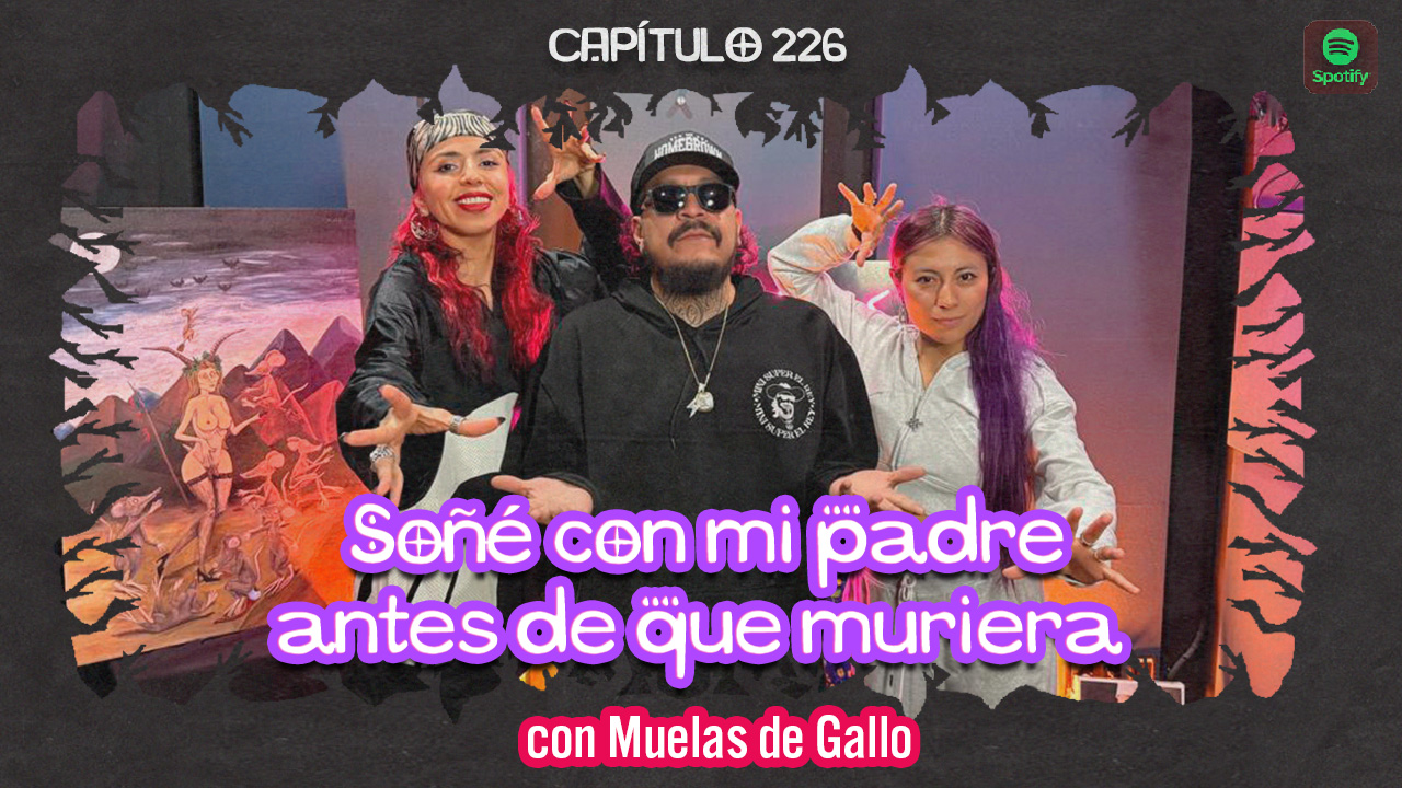 Cap. 226: Dormí en un ex convento embrujado ft. Muelas de Gallo