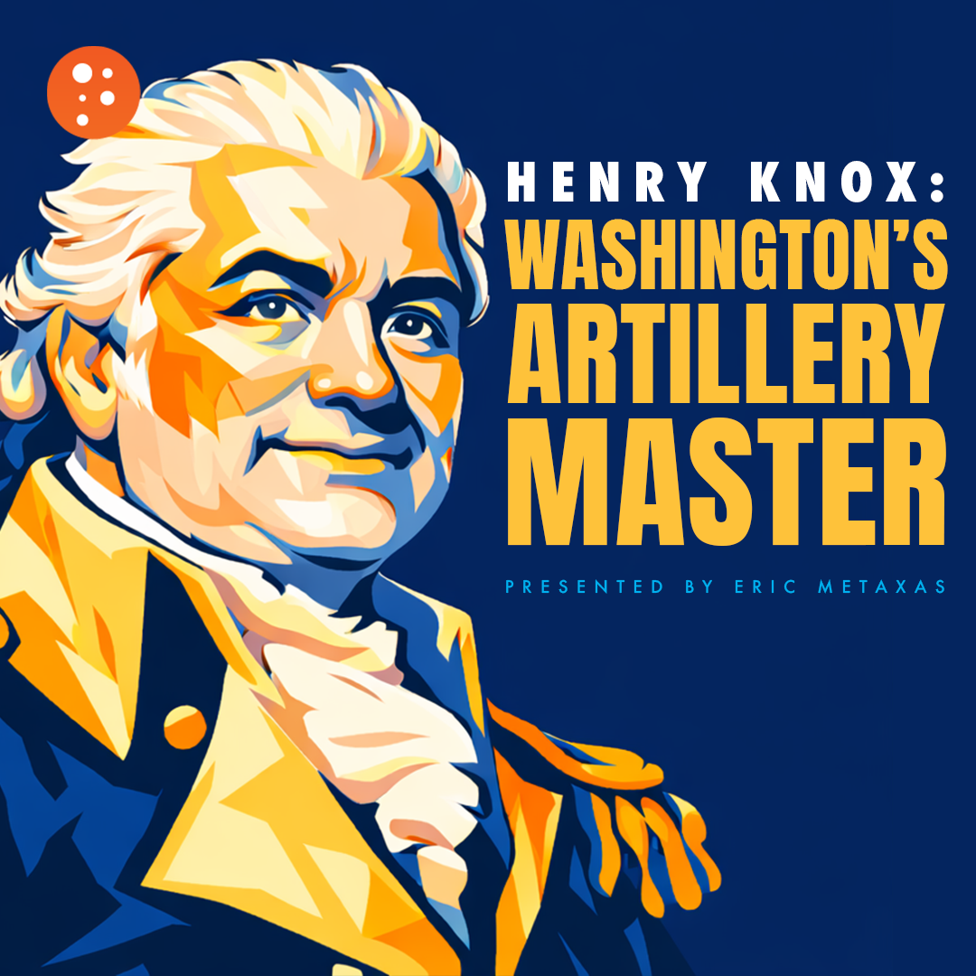 Eric Metaxas - Henry Knox: Washington’s Artillery Master | 5-Minute Videos | PragerU