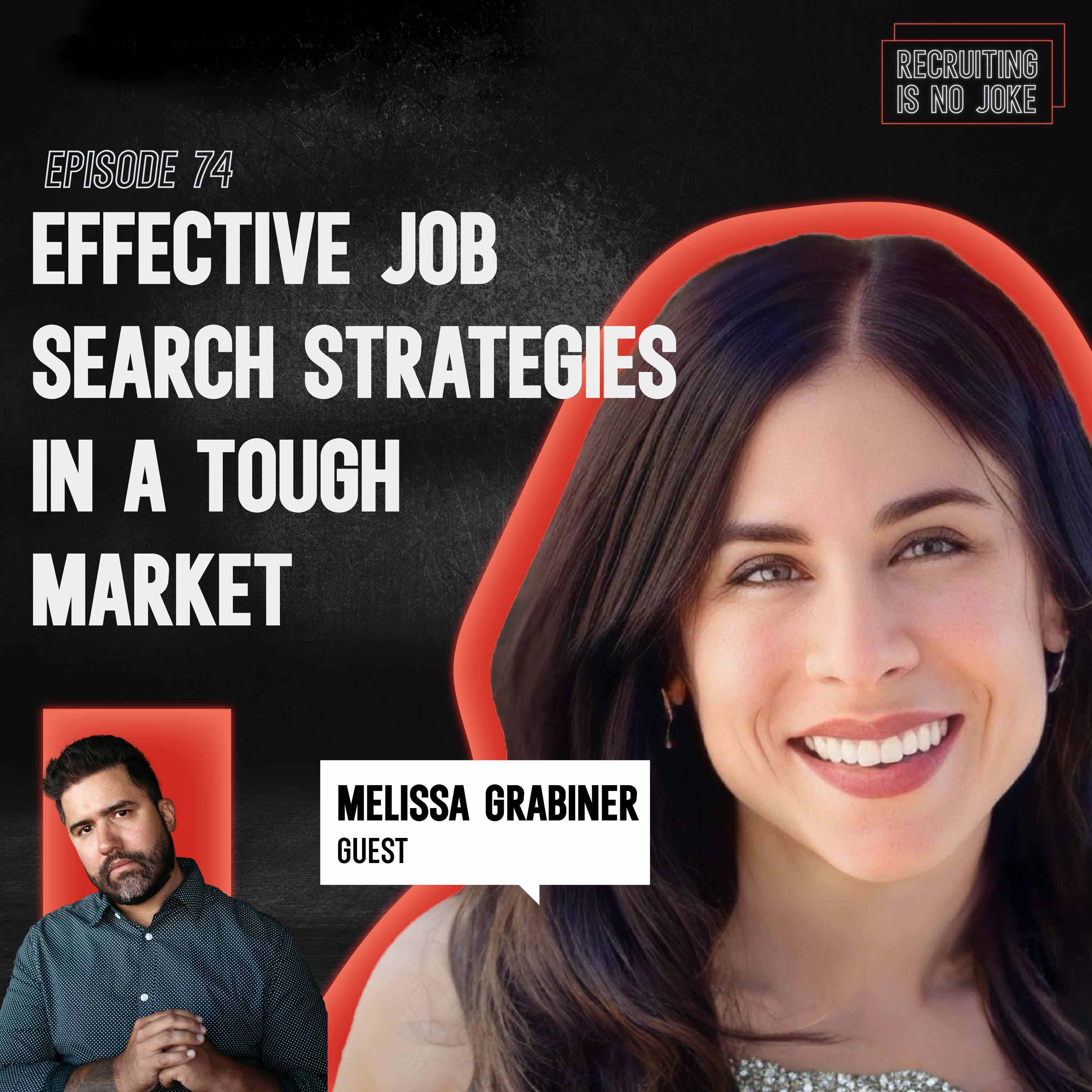 Episode 74:  Effective Job Search Strategies in a Tough Market with Melissa Grabiner