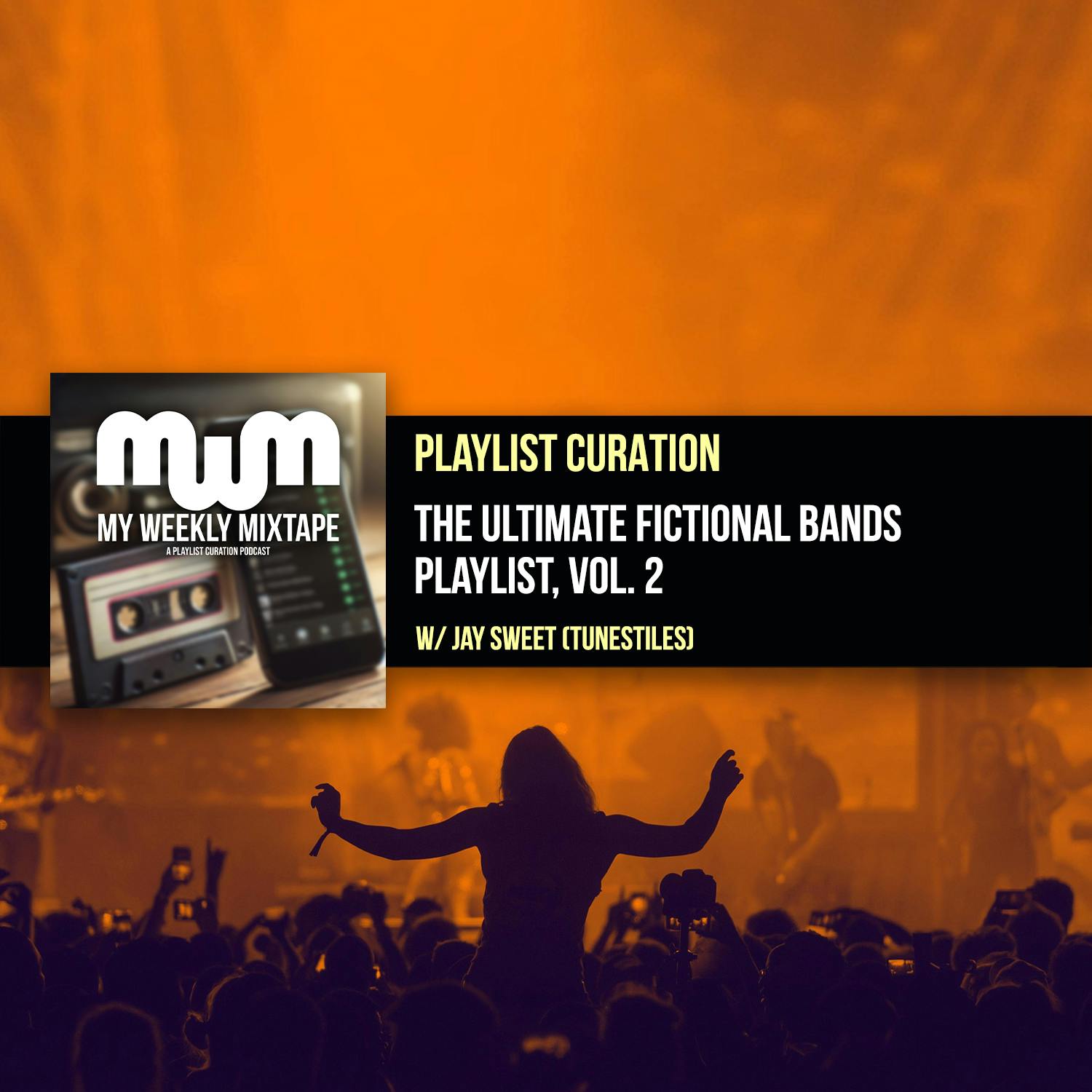 The Ultimate Fictional Bands Playlist, Vol. 2 (w/ Jay Sweet of Tunestiles) The Ultimate Fictional Bands Playlist, Vol. 2 (w/ Jay Sweet of Tunestiles)
