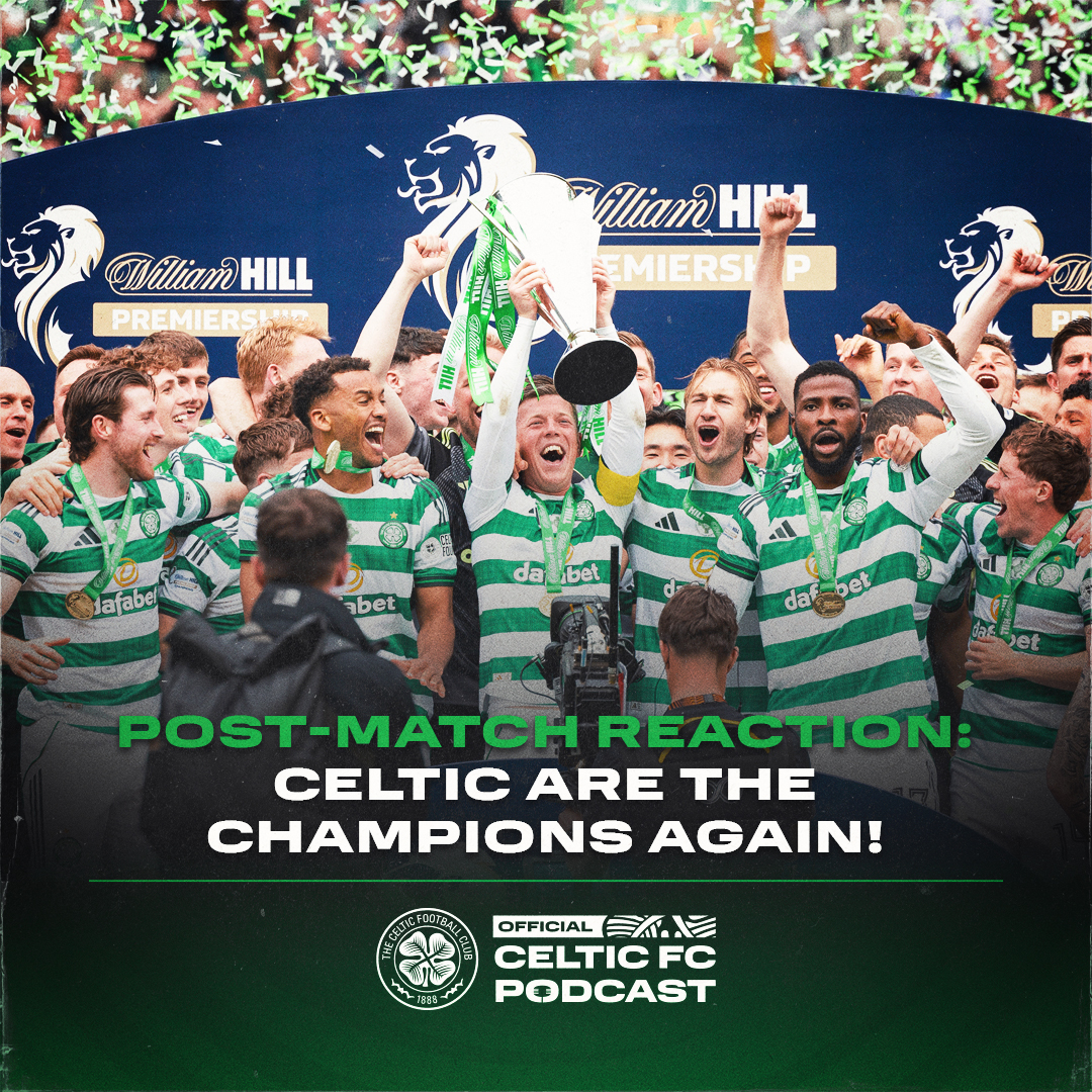 Champions podcast: Post-match reaction from Celtic's 56th title win