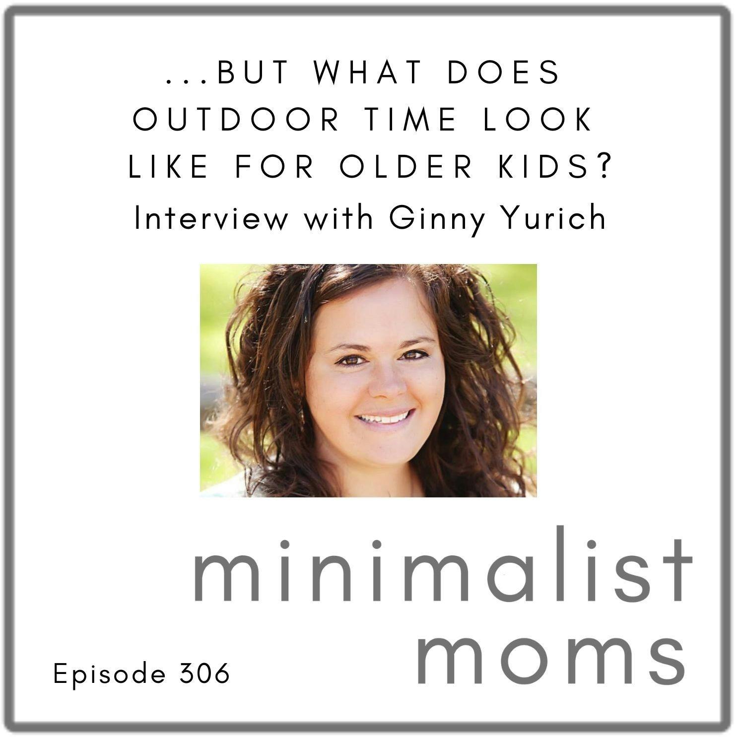 ”...But What Does Outdoor Time Look Like for the Older Kids?” with Ginny Yurich (EP306)