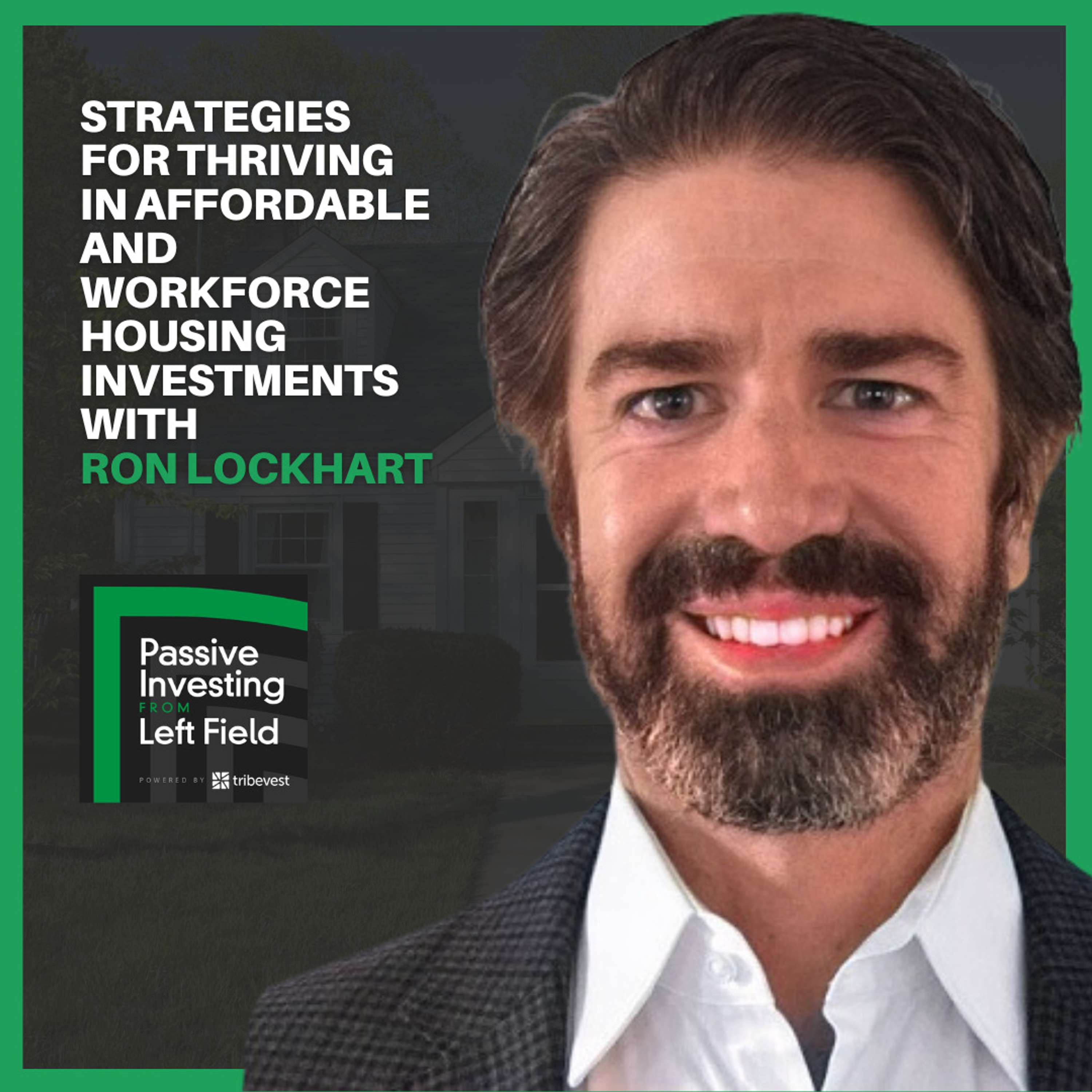 151: Strategies for Thriving in Affordable and Workforce Housing Investments with Ron Lockhart