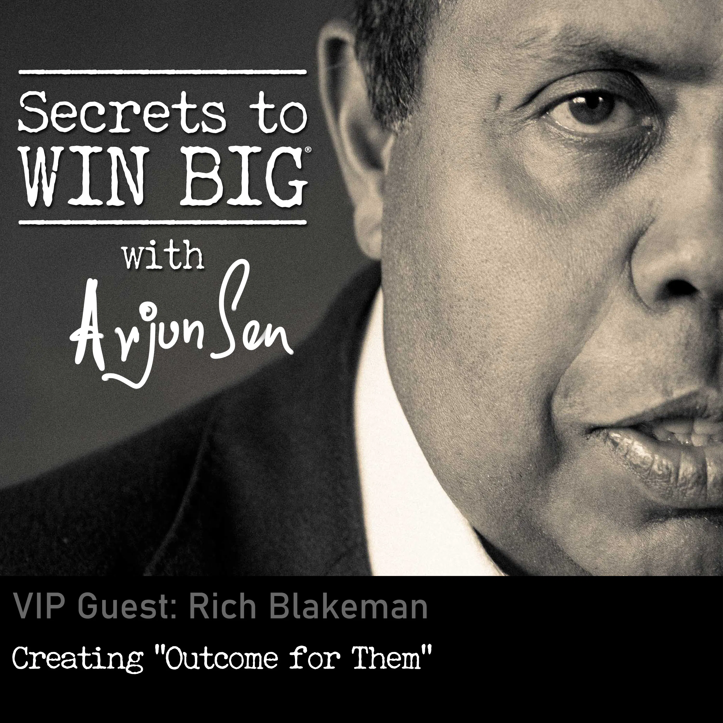 S03E27: Creating “Outcome for Them” with VIP Guest Rich Blakeman