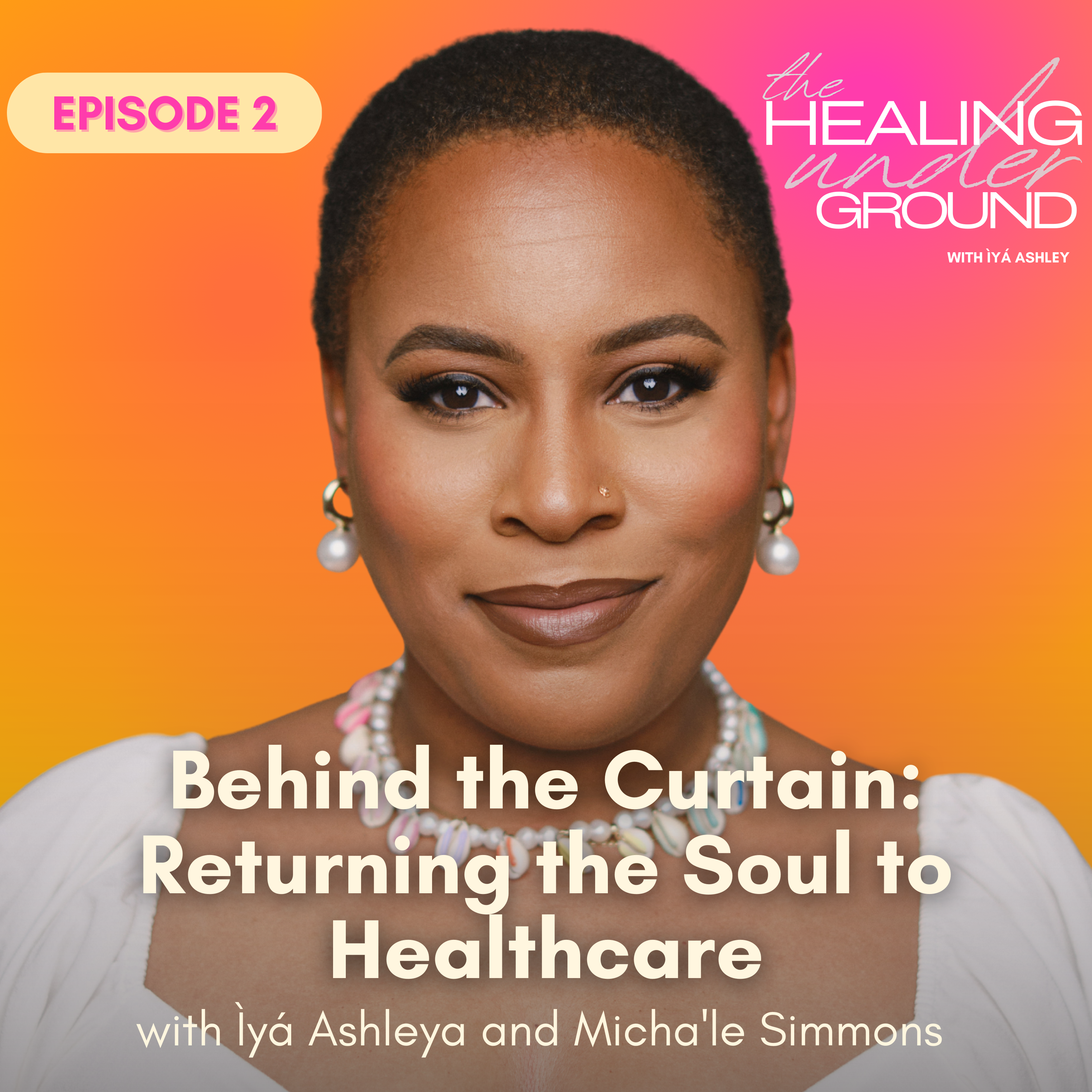 Episode 2 - Behind the Curtain: Returning the Soul to Healthcare episode artwork