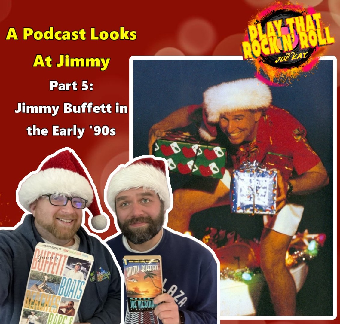 Ep 105: A PODCAST LOOKS AT JIMMY, Part 5: Jimmy Buffett in the Early '90s (1990 - 1996)