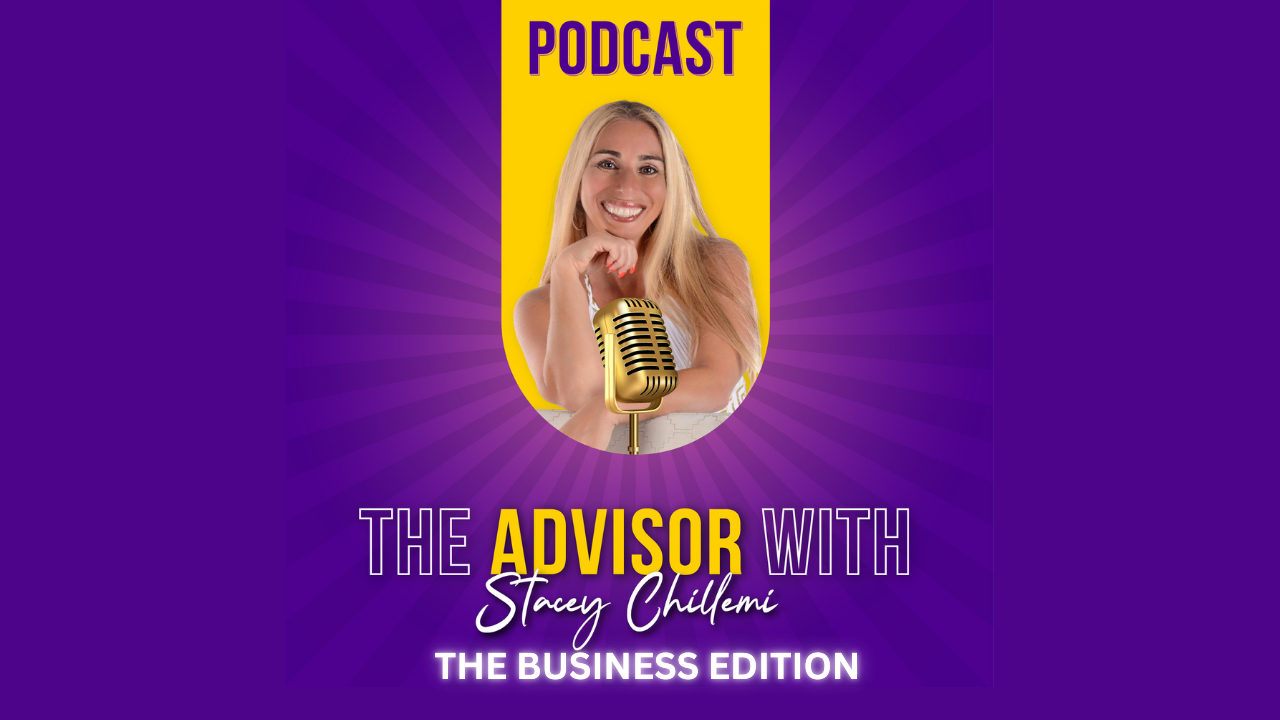 The Advisor — Business Edition with Stacey Chillemi