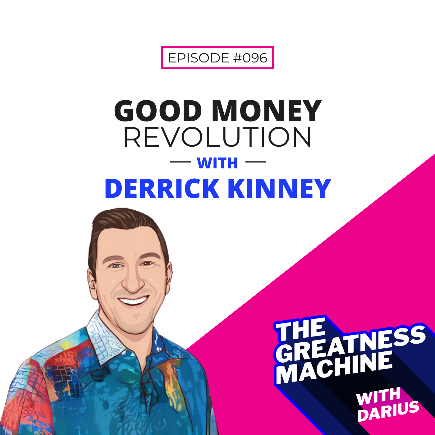 96 l Derrick Kinney l Good Money Revolution episode artwork