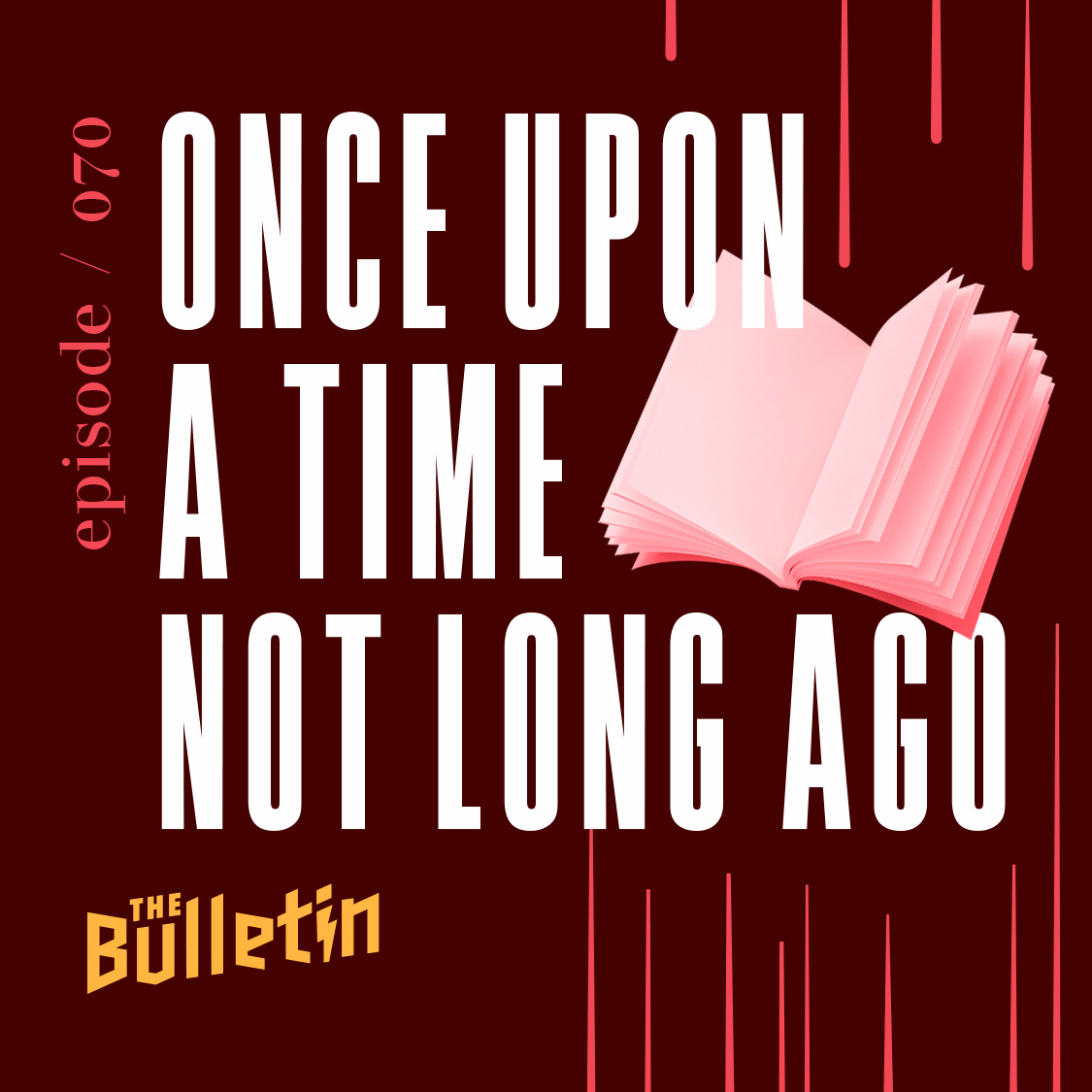 Once Upon a Time Not Long Ago