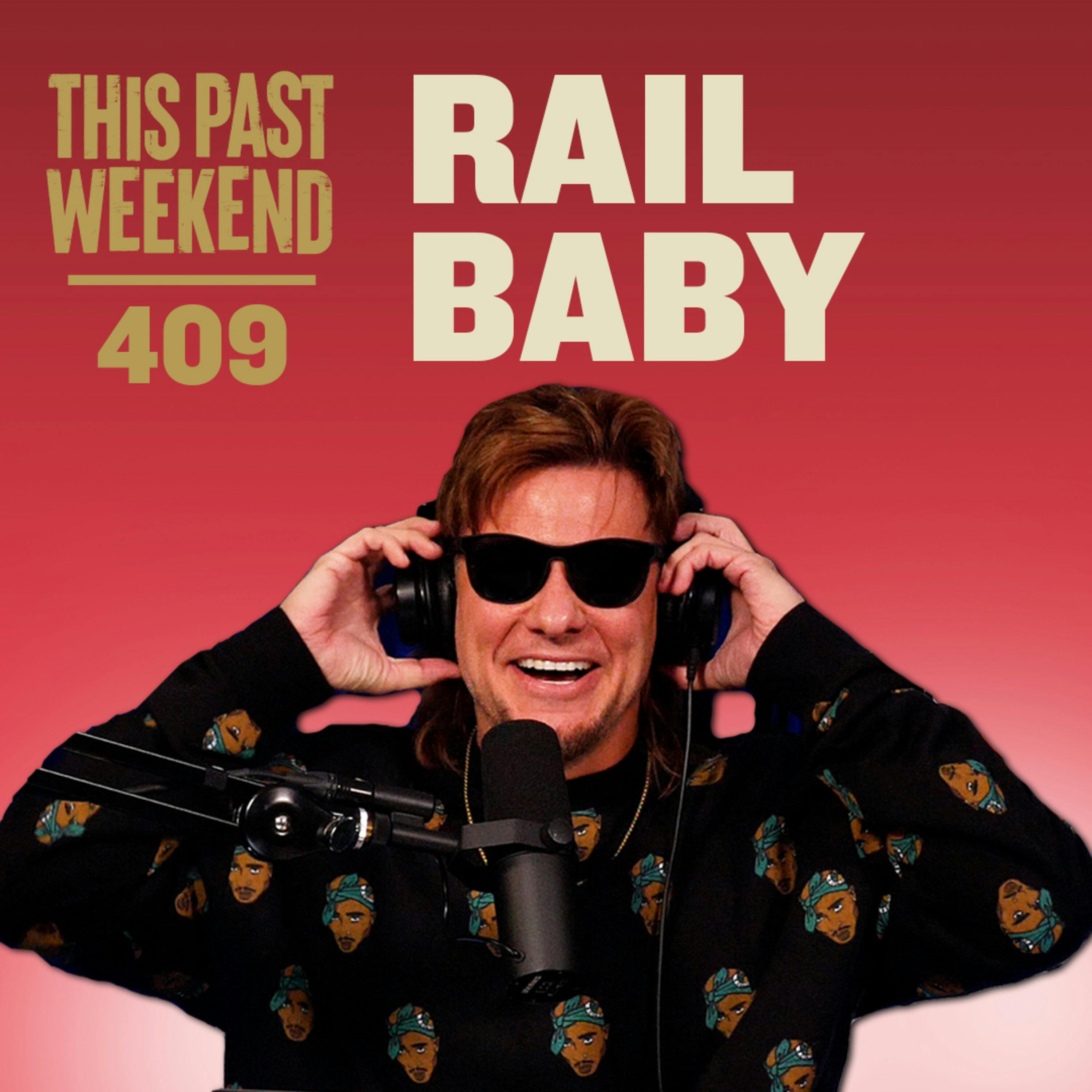 E409 Rail Baby by Theo Von