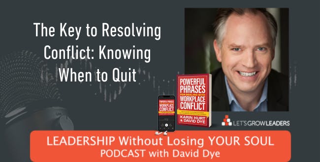 261 The Key to Resolving Conflict: Knowing When to Quit