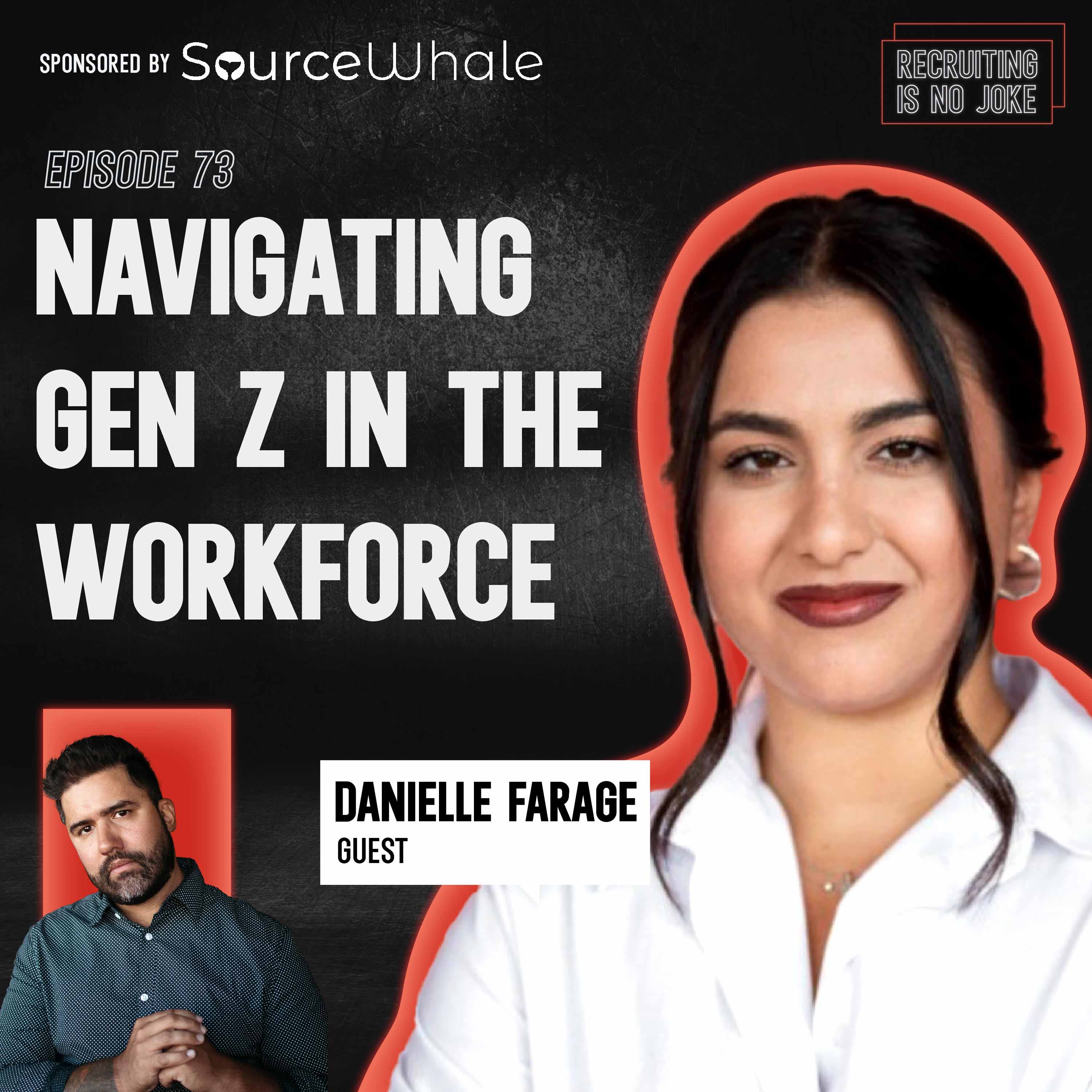Episode 73: Navigating Gen Z in the Workforce with Danielle Farage