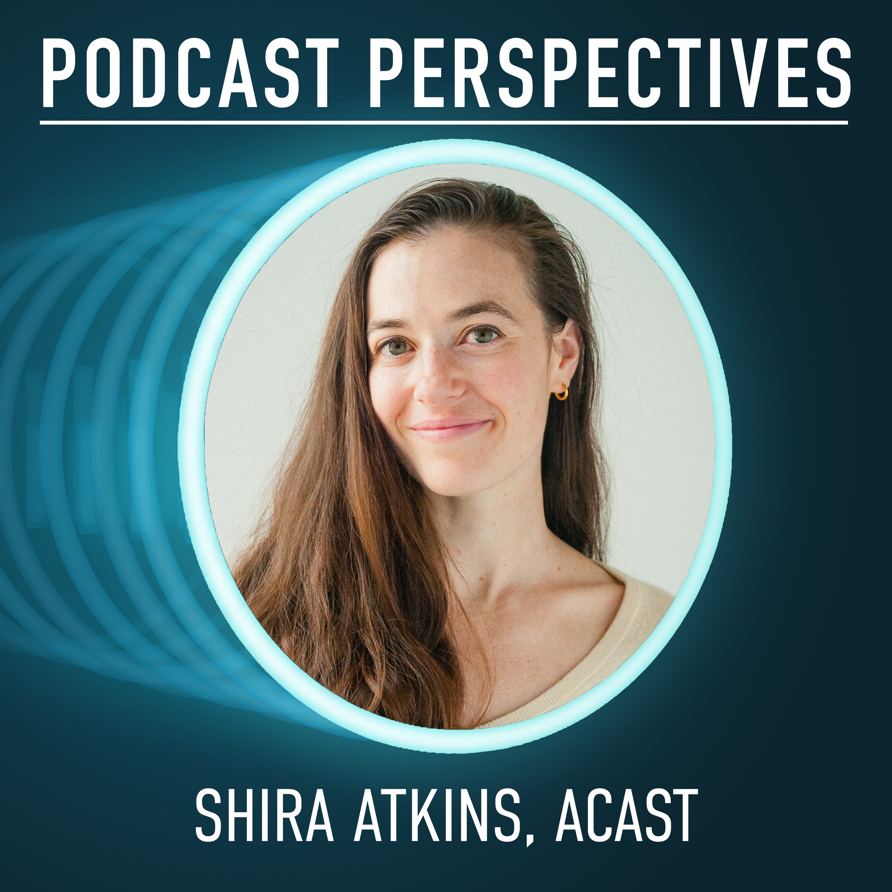 From Impact to Acquisition: Wonder Media Network Co-Founder and ACast SVP of Development Shira Atkins