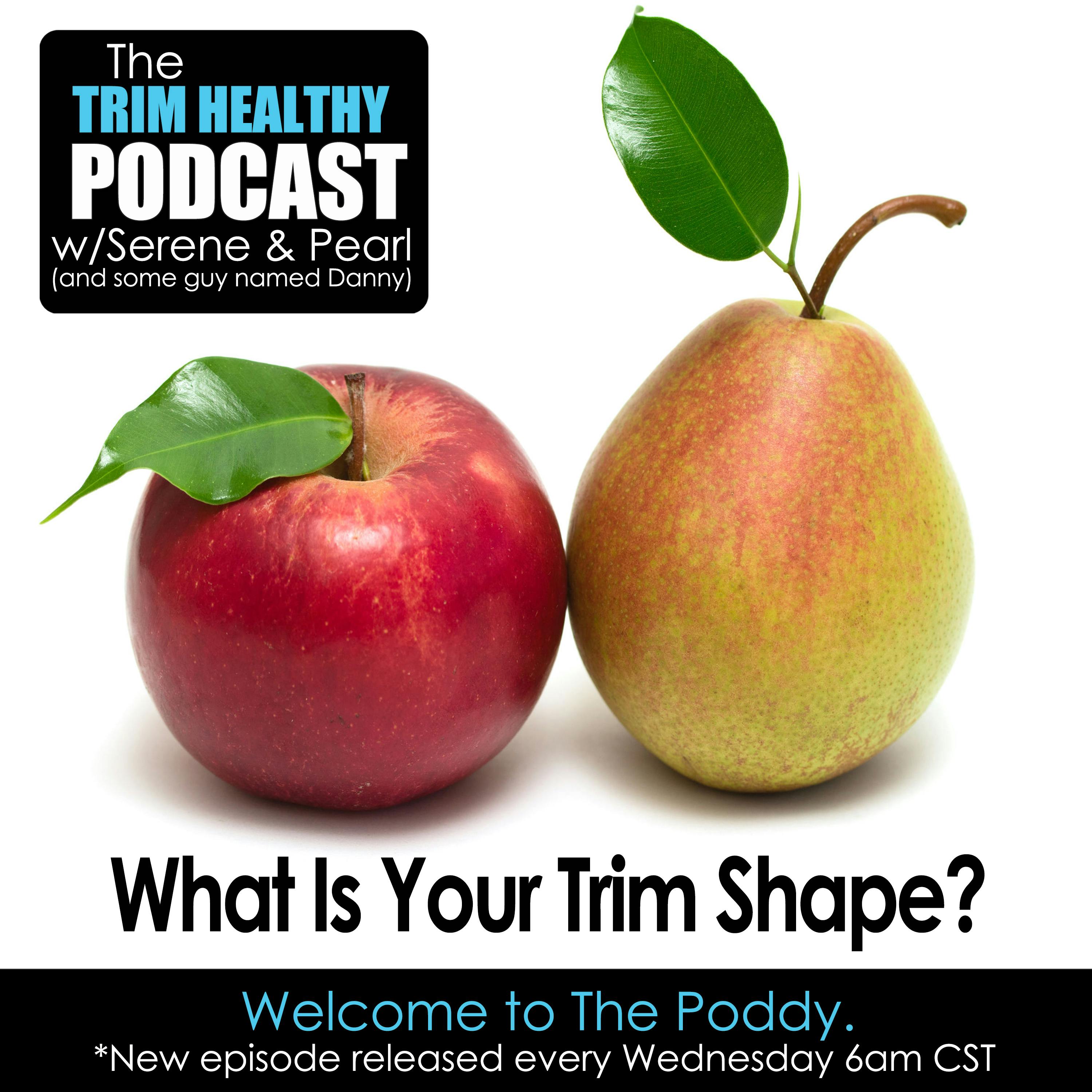 Ep. 143: What Is Your Trim Shape?