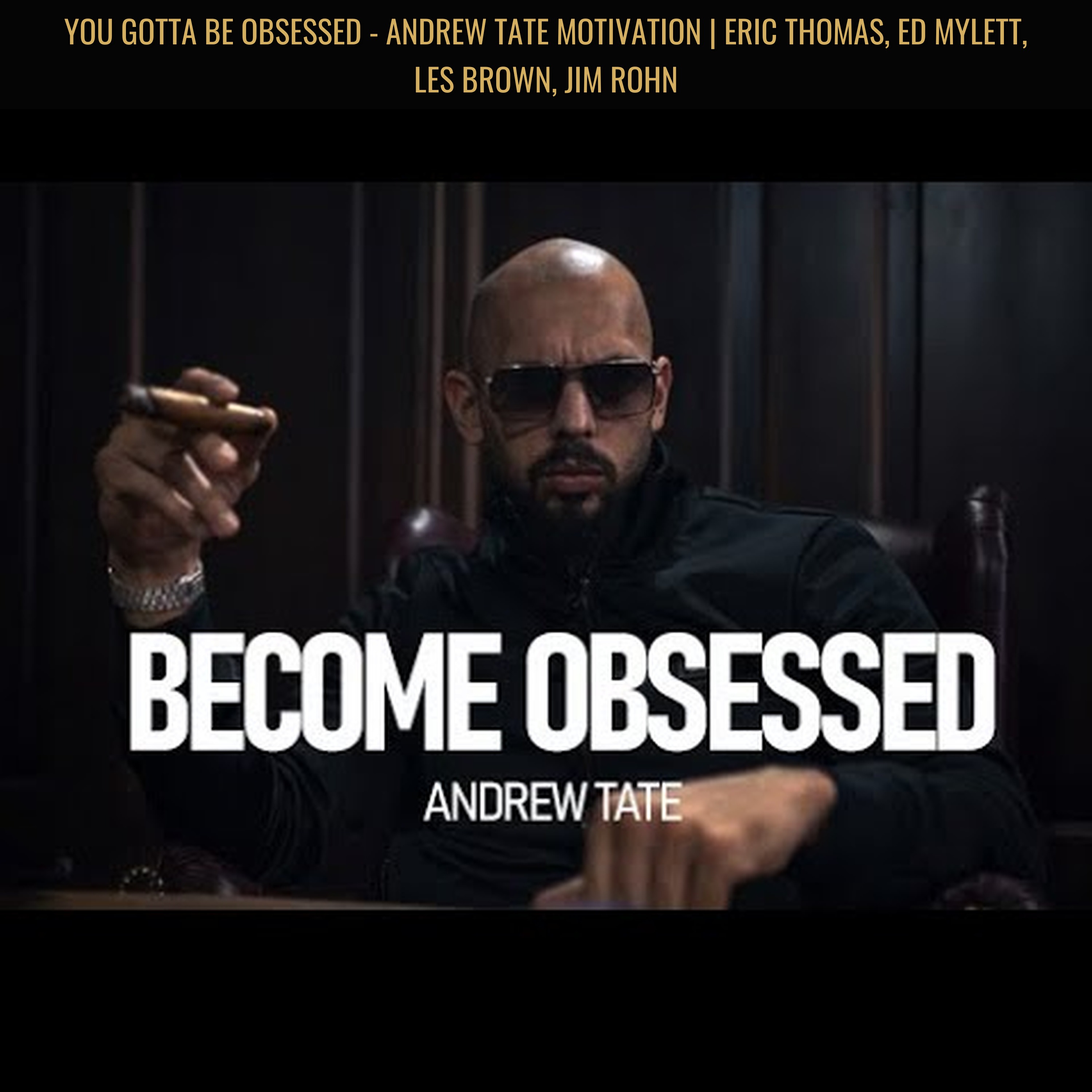 YOU GOTTA BE OBSESSED - Andrew Tate Motivation | Eric Thomas, Ed Mylett, Les Brown, Jim Rohn