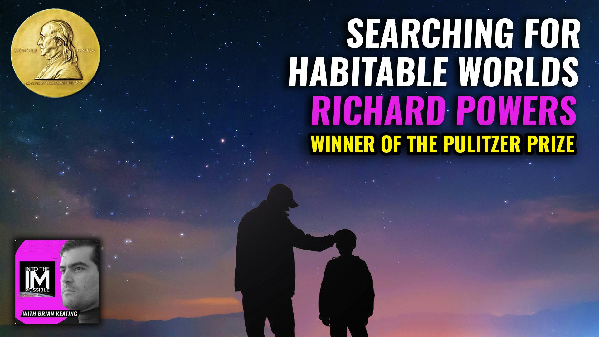 Searching for Habitable Worlds: Richard Powers, Winner of The Pulitzer Prize (#233)