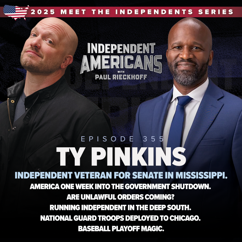 355. Ty Pinkins. Independent Veteran for Senate in Mississippi. America One Week Into the Government Shutdown. Are Unlawful Orders Coming? Running Independent in the Deep South. National Guard Troops Deployed to Chicago. Baseball Playoff Magic.