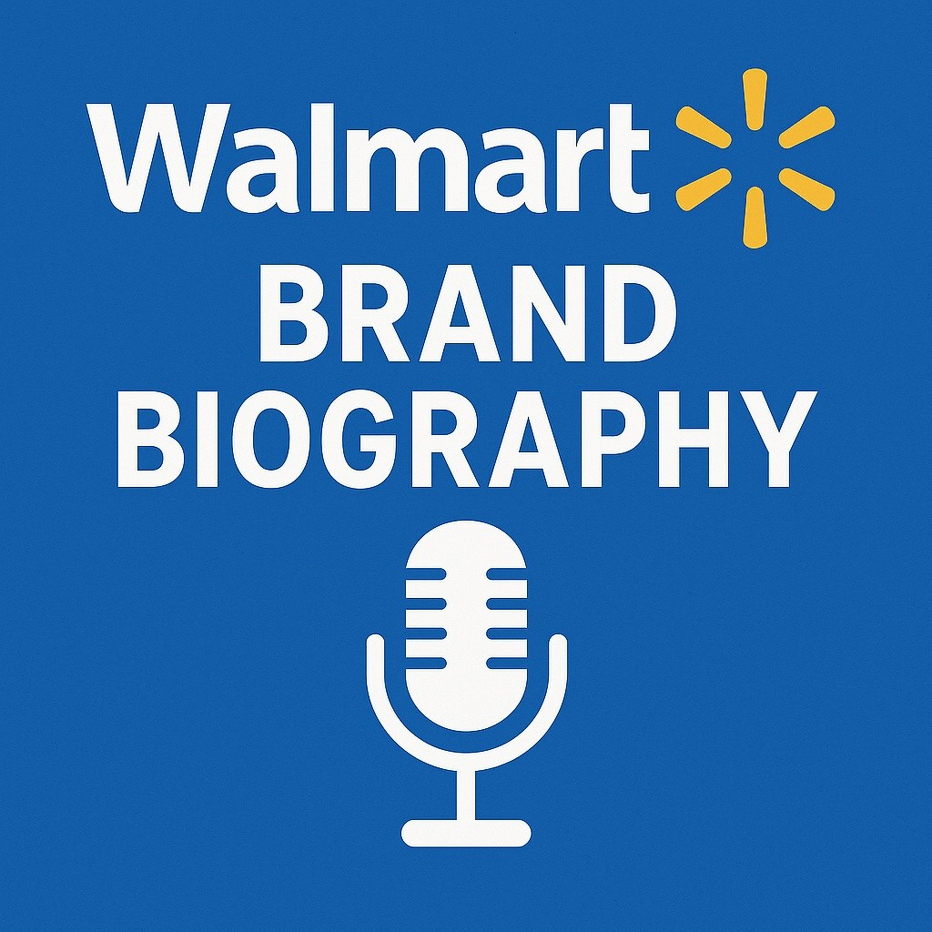 Walmart  - Brand Biography