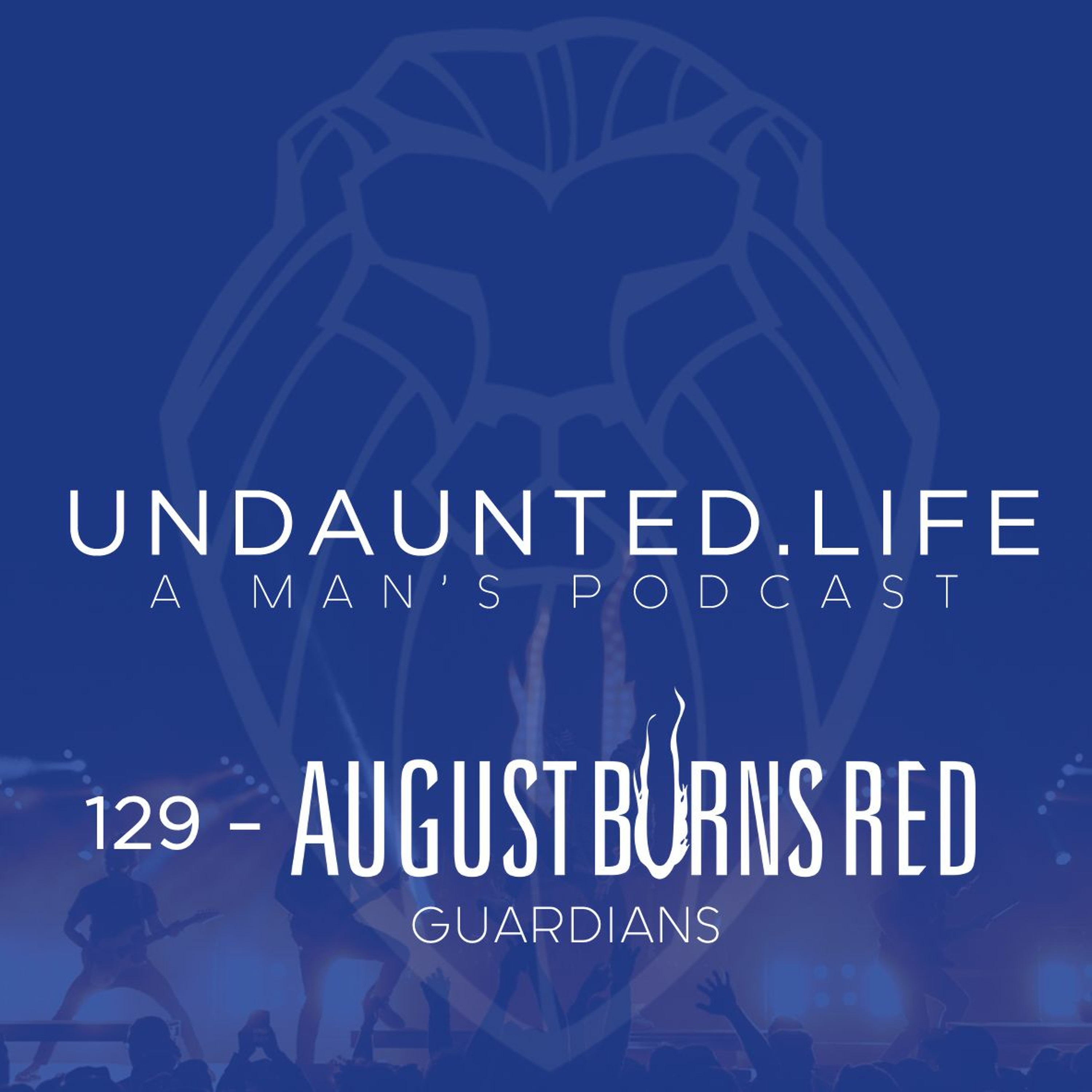 129 - AUGUST BURNS RED | Guardians